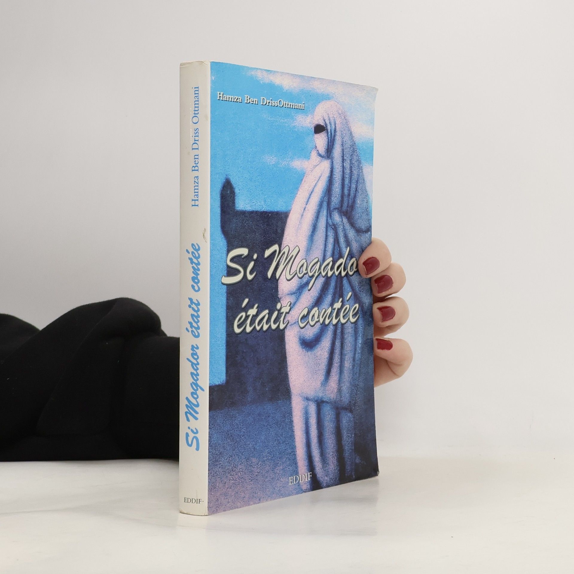 Hamza Ben Driss Ottmani Si Mogador était contée