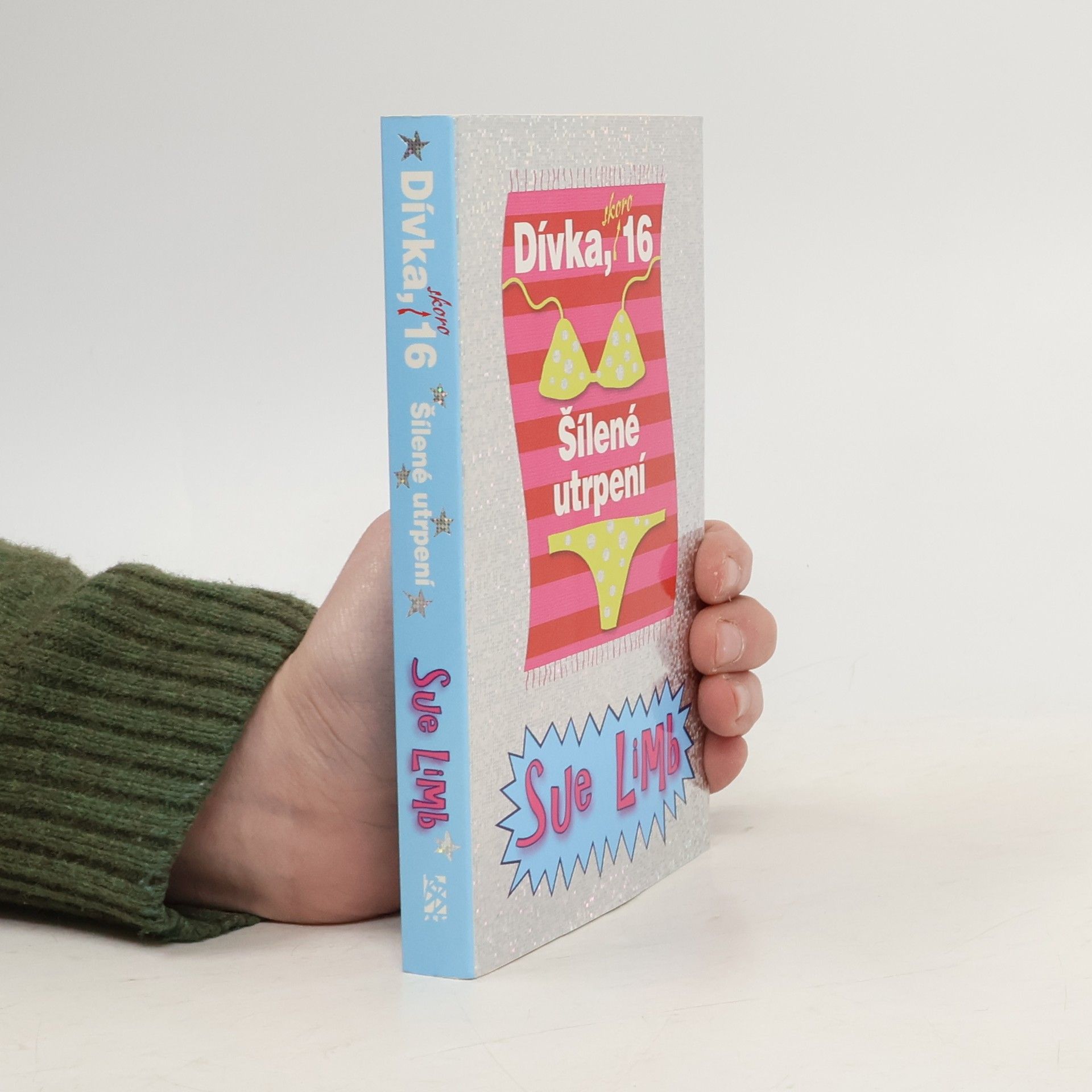 Sue Limb Dívka, skoro 16. Šílené utrpení.