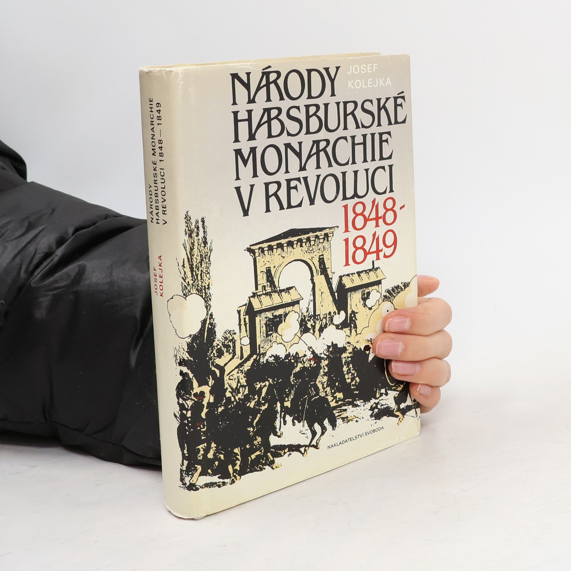 Josef Kolejka Národy habsburské monarchie v revoluci 1848-1849