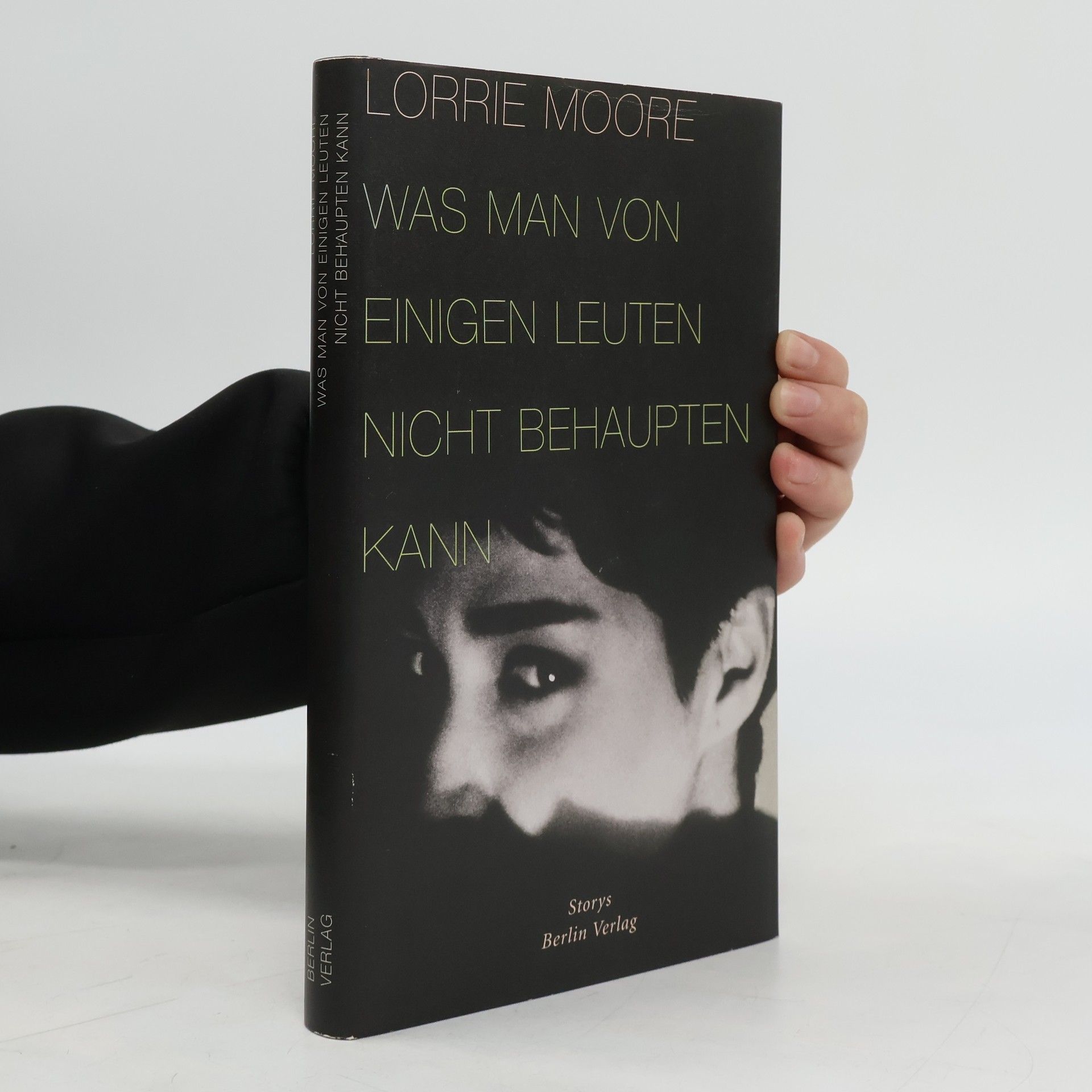 Lorrie Moore Was man von einigen Leuten nicht behaupten kann