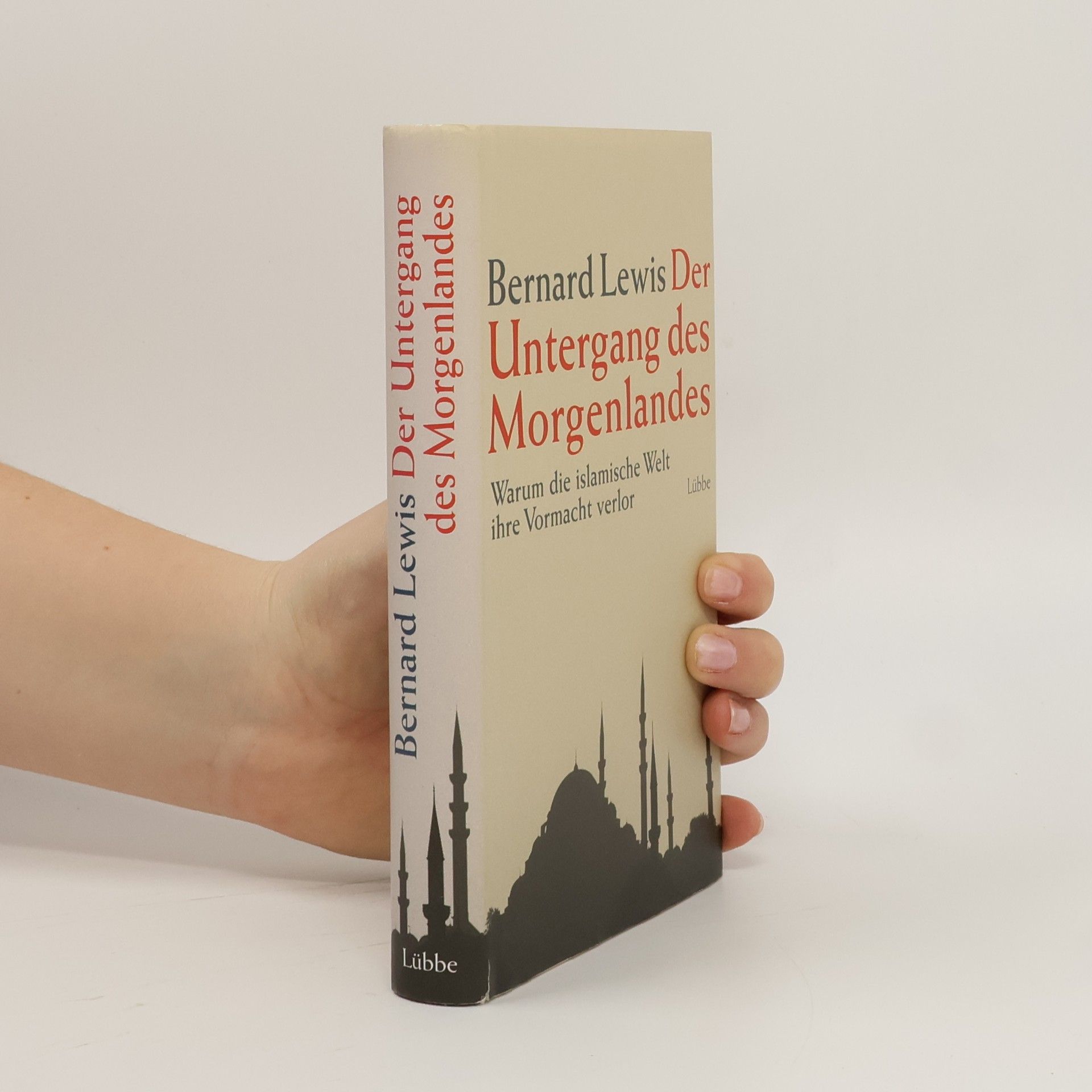Bernard Lewis Der Untergang des Morgenlandes