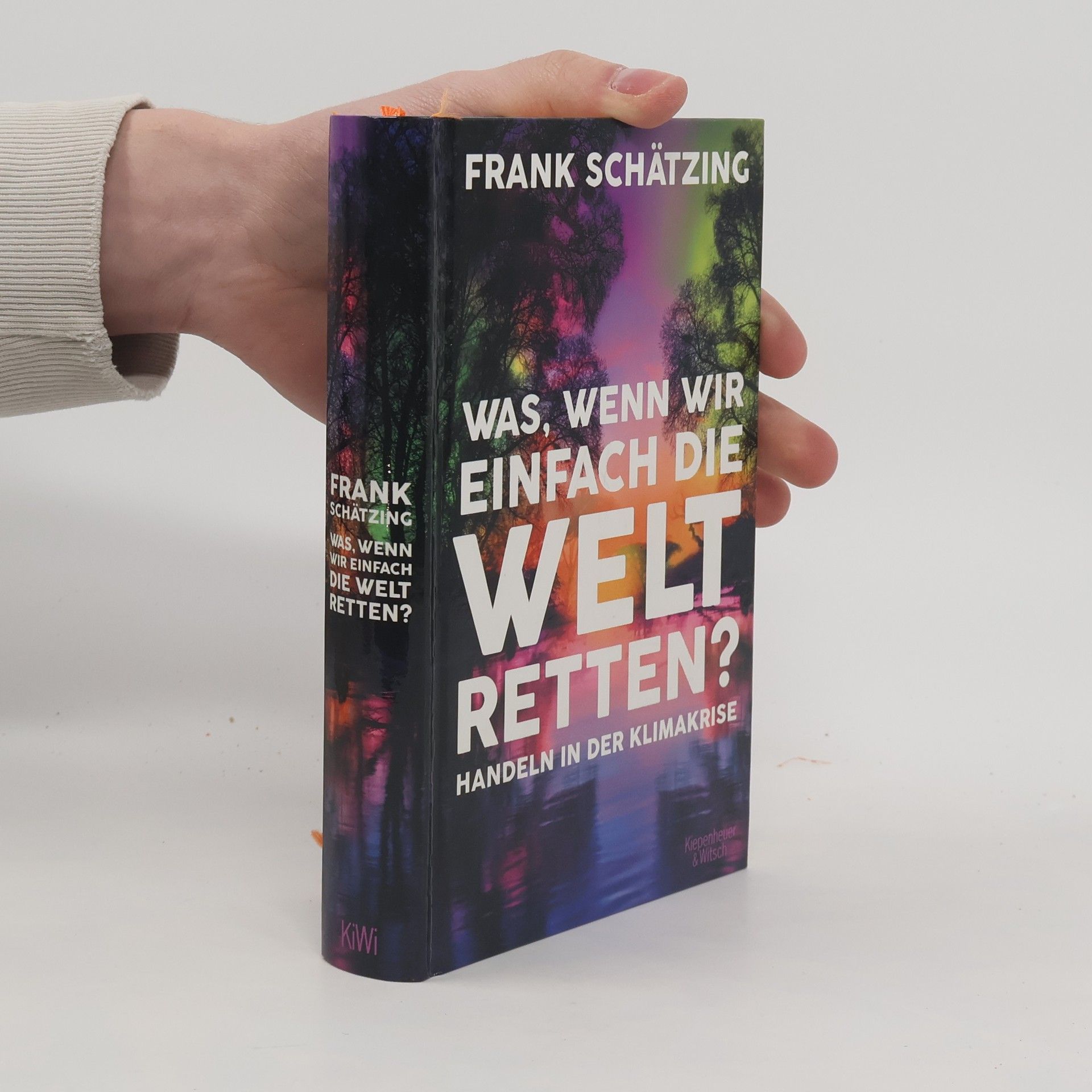 Frank Schätzing Was, wenn wir einfach die Welt retten? Handeln in der Klimakrise