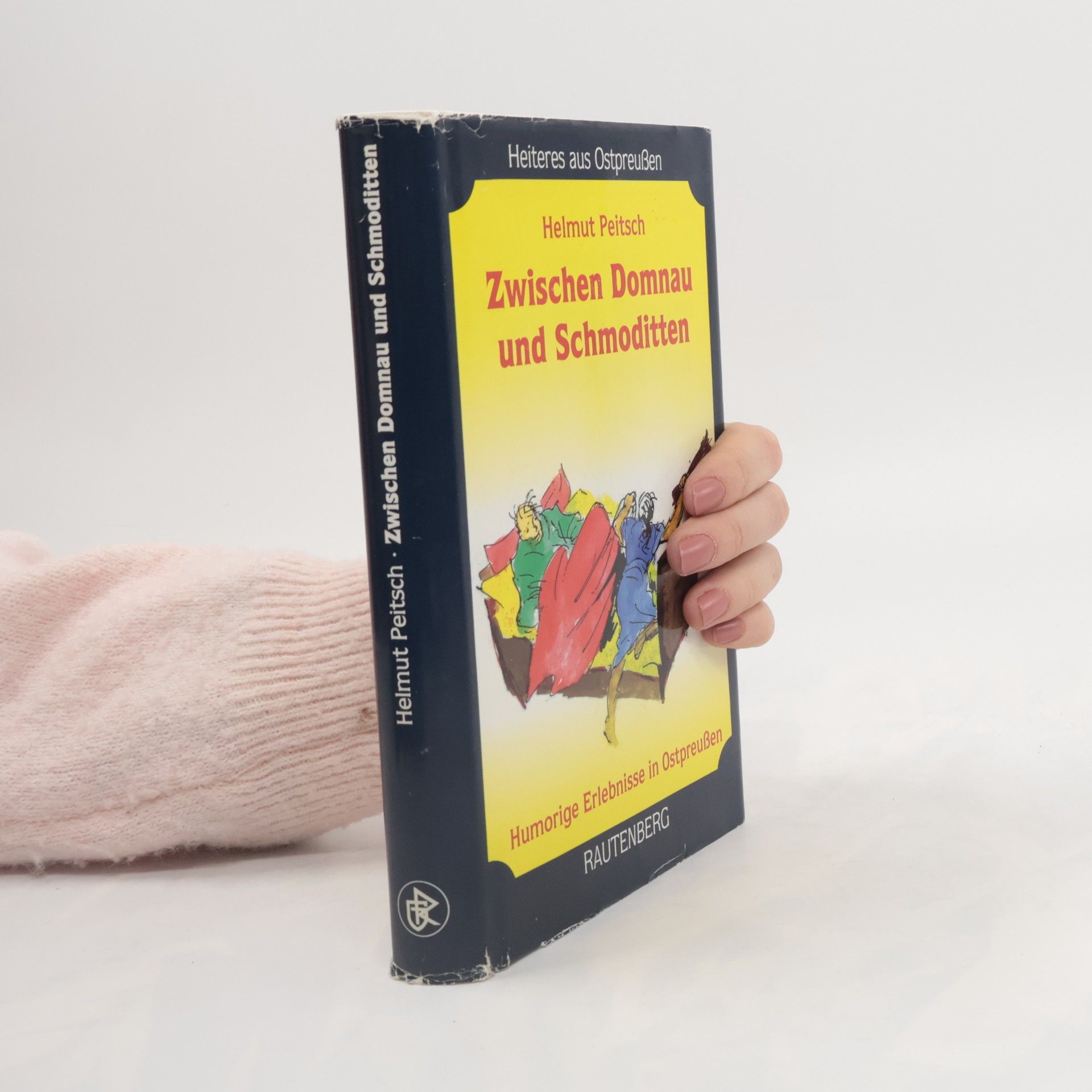 Helmut Peitsch Zwischen Domnau und Schmoditten. Humorige Erzählungen aus Ostpreußen.