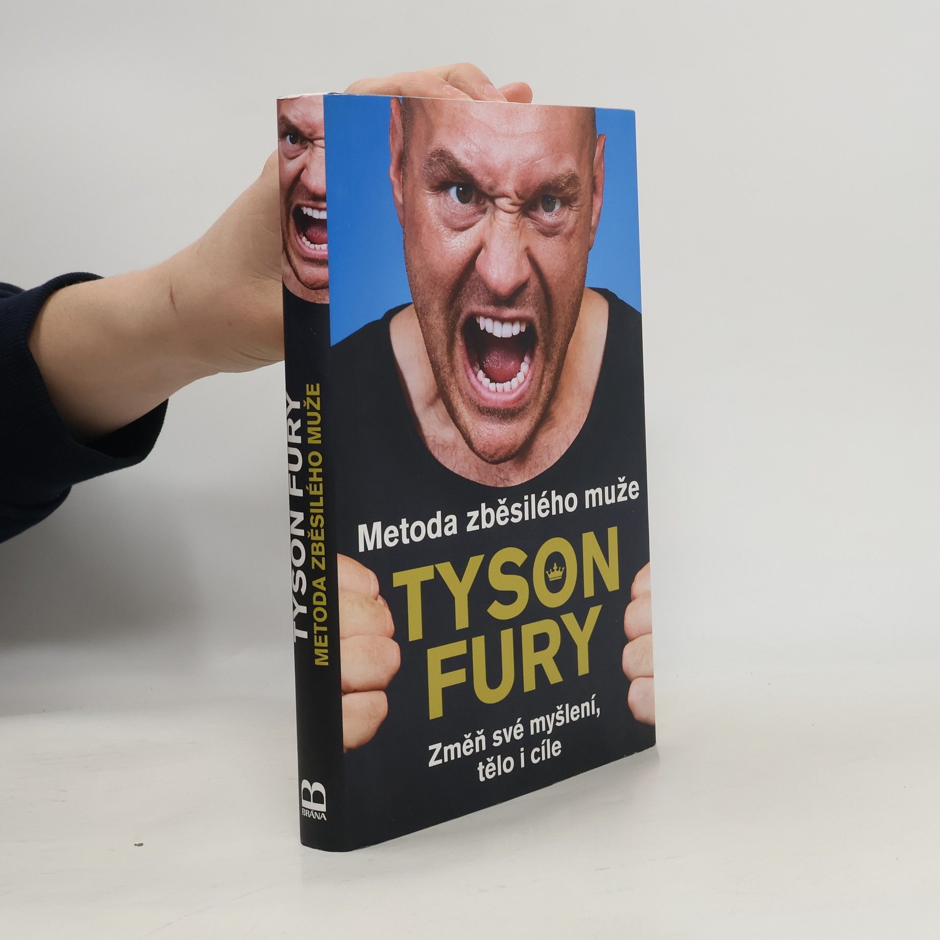 Tyson Fury Metoda zběsilého muže : změň své myšlení, tělo i cíle