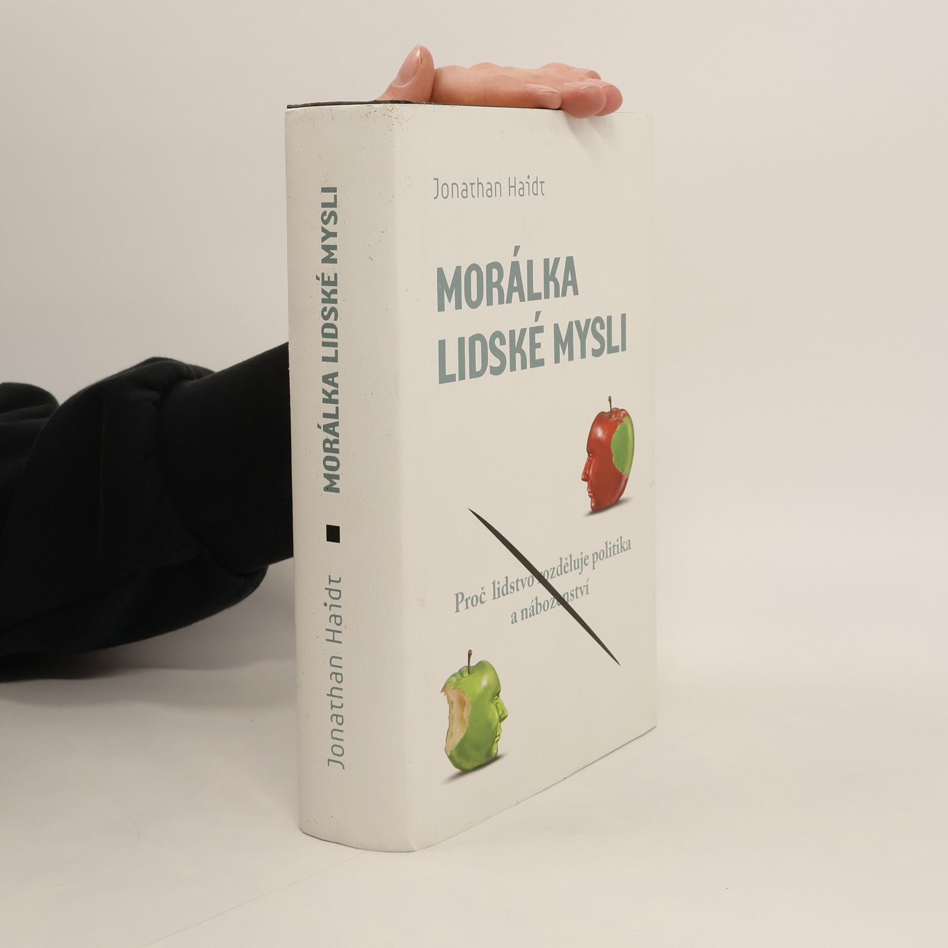 Jonathan Haidt Morálka lidské mysli : proč lidstvo rozděluje politika a náboženství