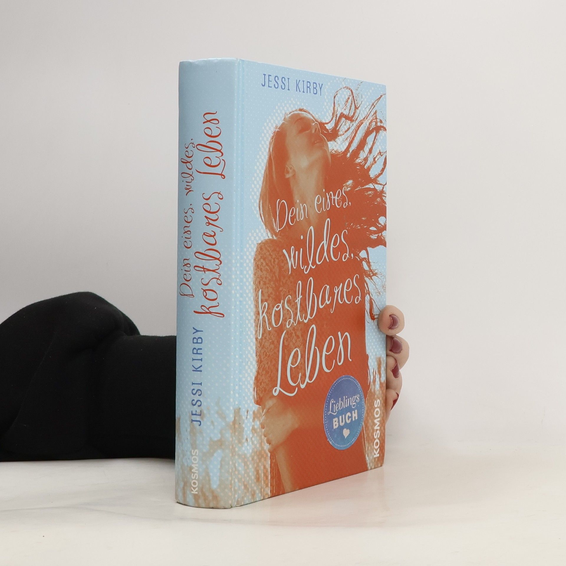 Jessi Kirby Dein eines, wildes, kostbares Leben