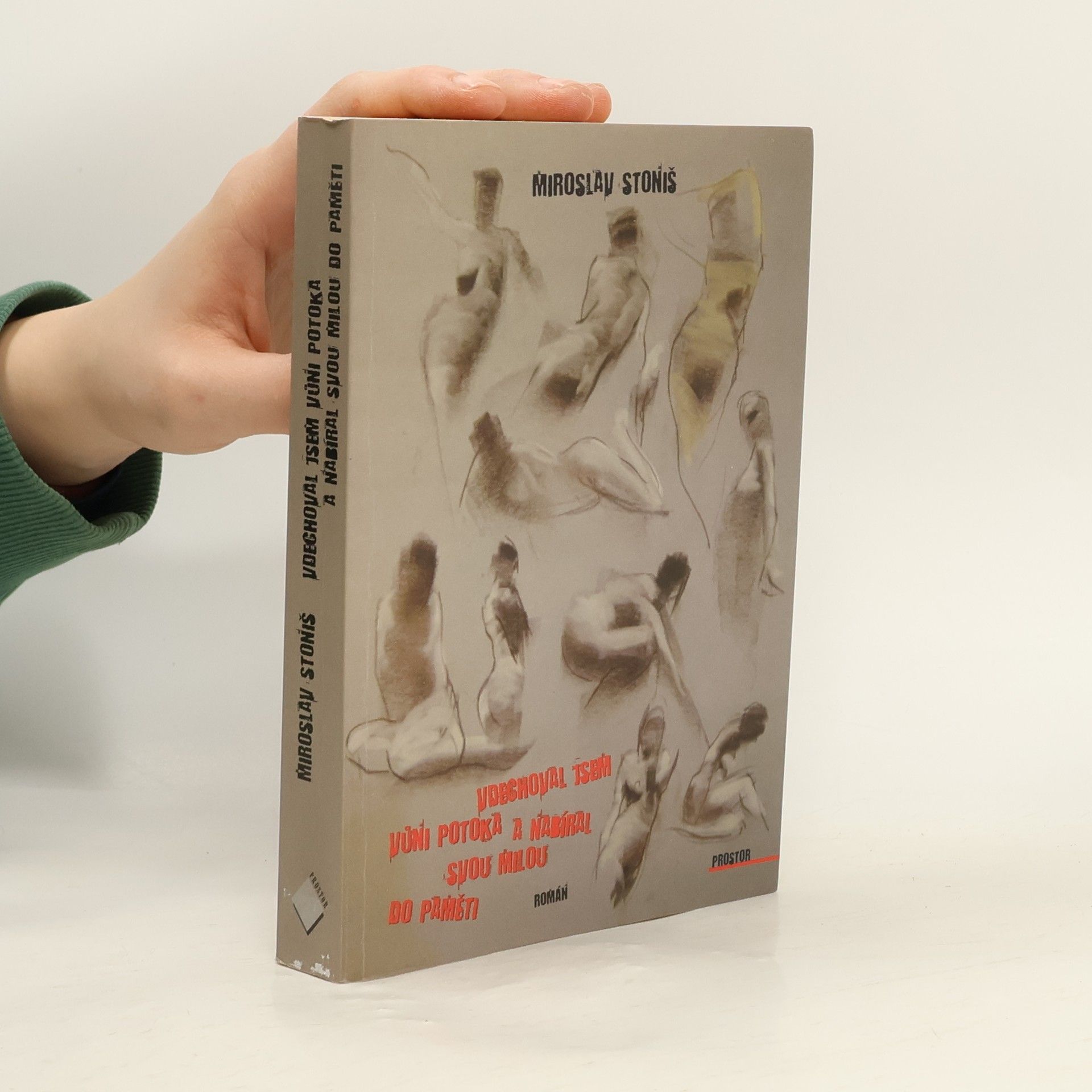 Miroslav Stoniš Vdechoval jsem vůni potoka a nabíral svou milou do paměti