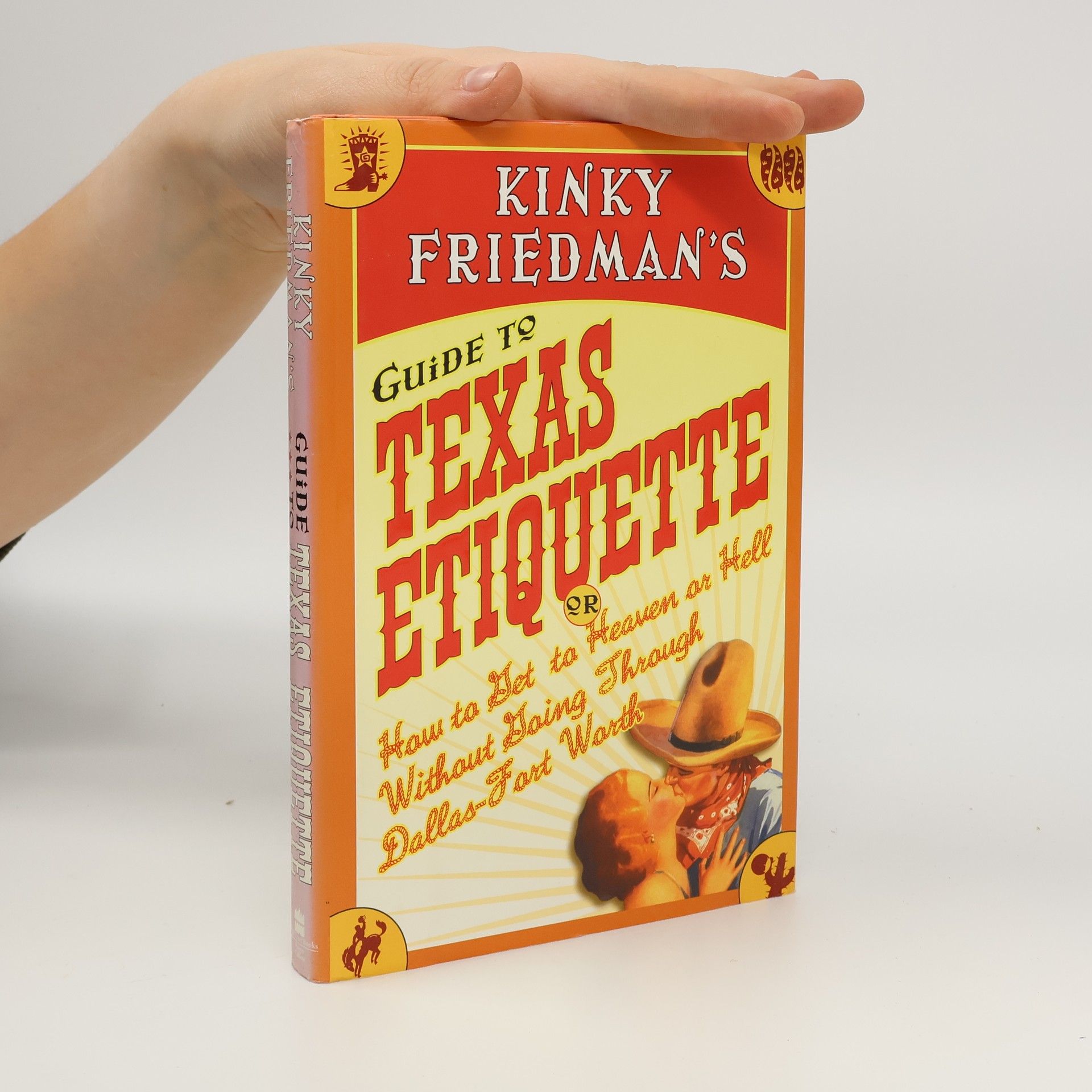 Kinky Friedman Kinky Friedman's Guide to Texas Etiquette