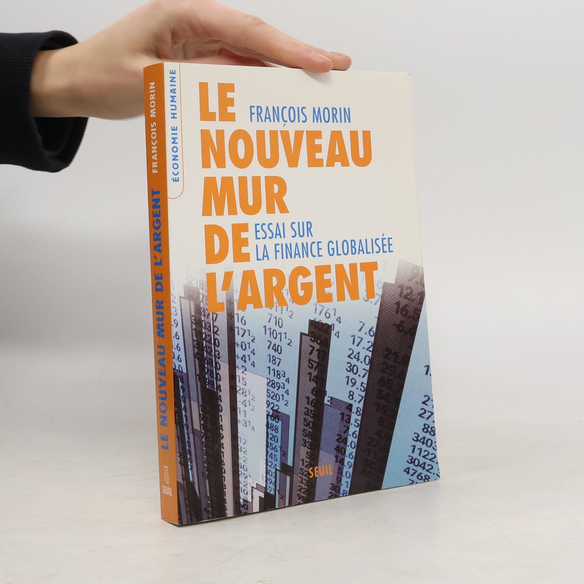 François Morin Le nouveau mur de l'argent: Essai sur la finance globalisée