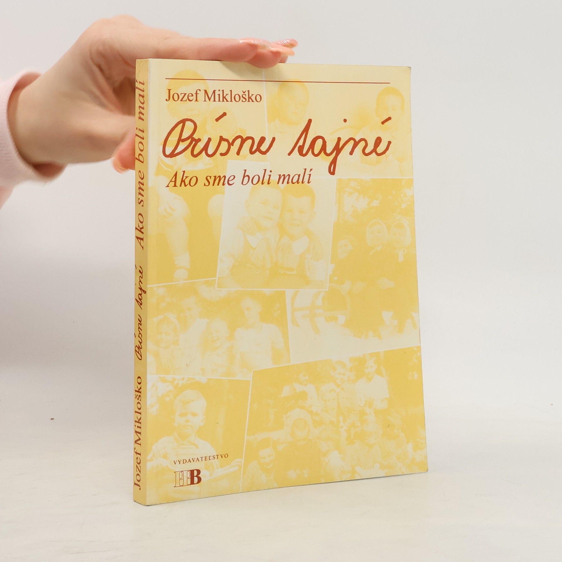 Jozef Mikloško Prísne tajné : ako sme byli malí : spomienky