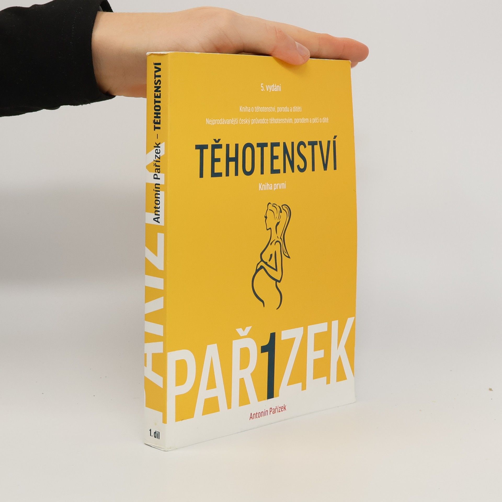 Antonín Pařízek Kniha o těhotenství, porodu a dítěti. 1. díl, Těhotenství