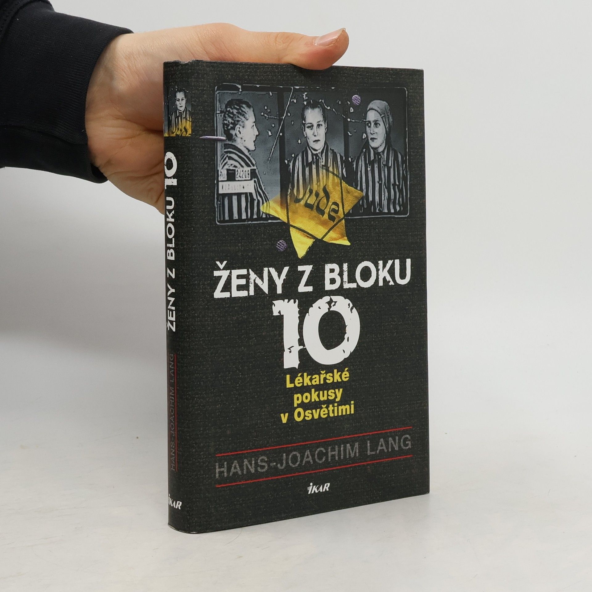 Joachim Lang Ženy z bloku 10 : lékařské pokusy v Osvětimi