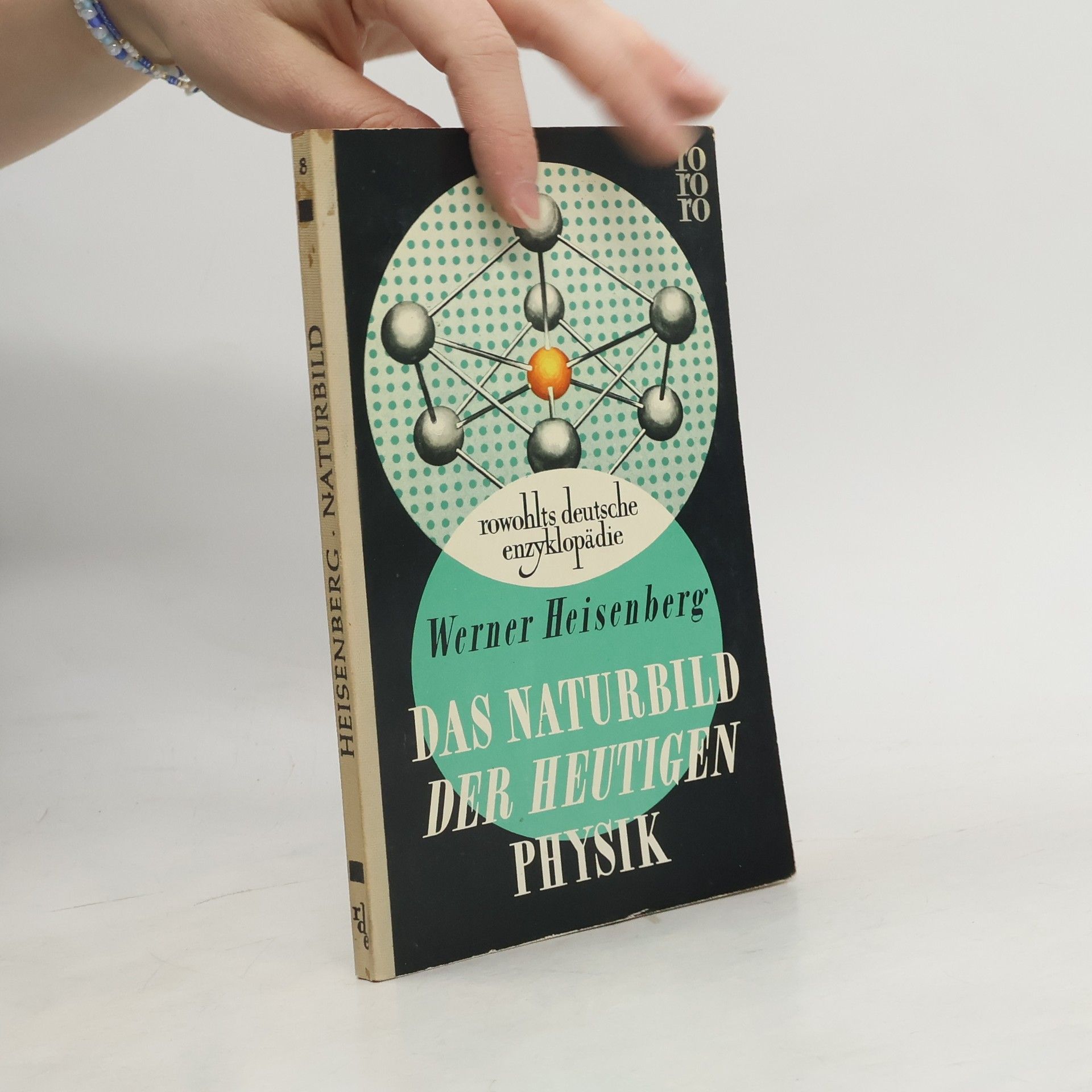 Werner Karl Heisenberg Das Naturbild der heutigen Physik