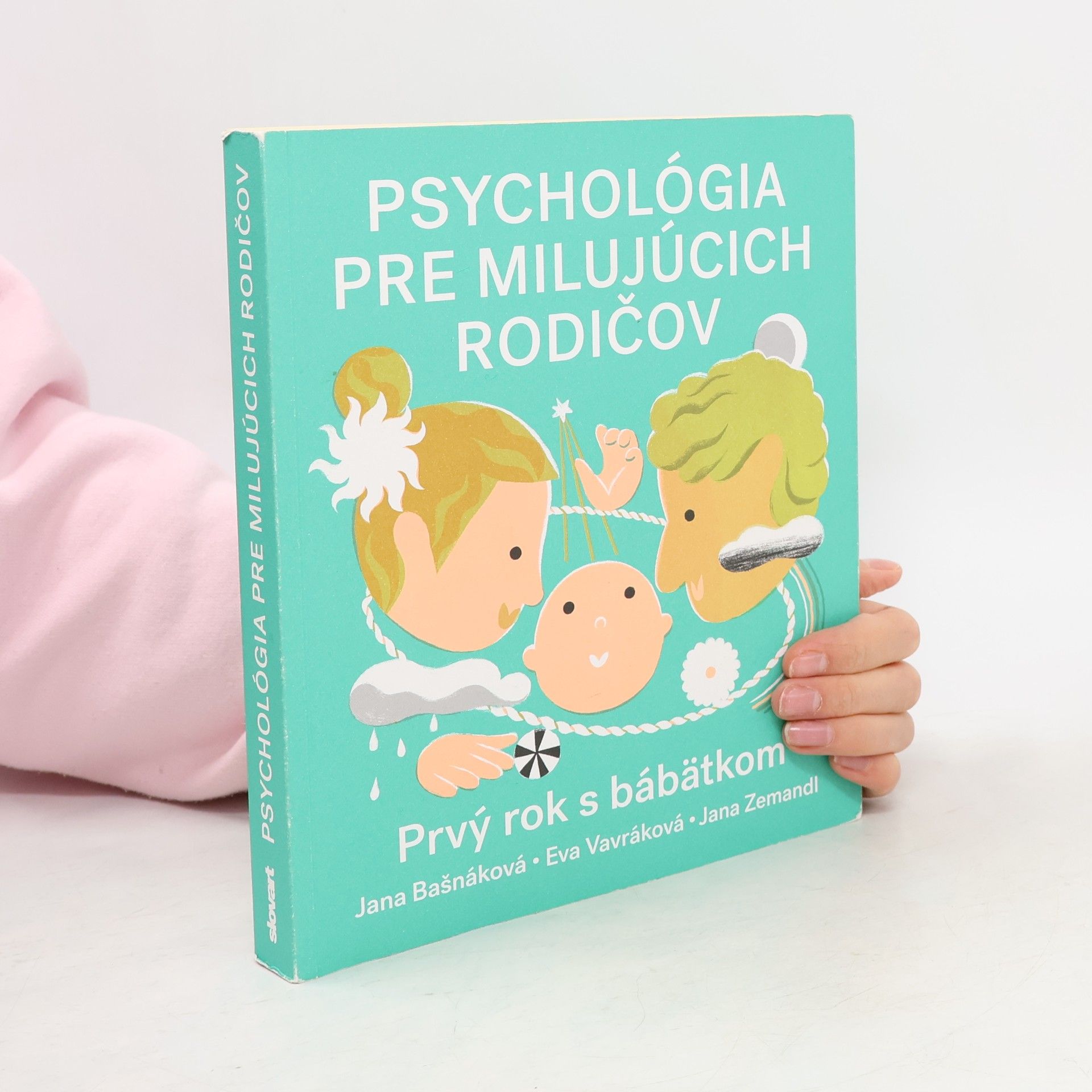 Jana Bašnáková Psychológia pre milijúcich rodičov