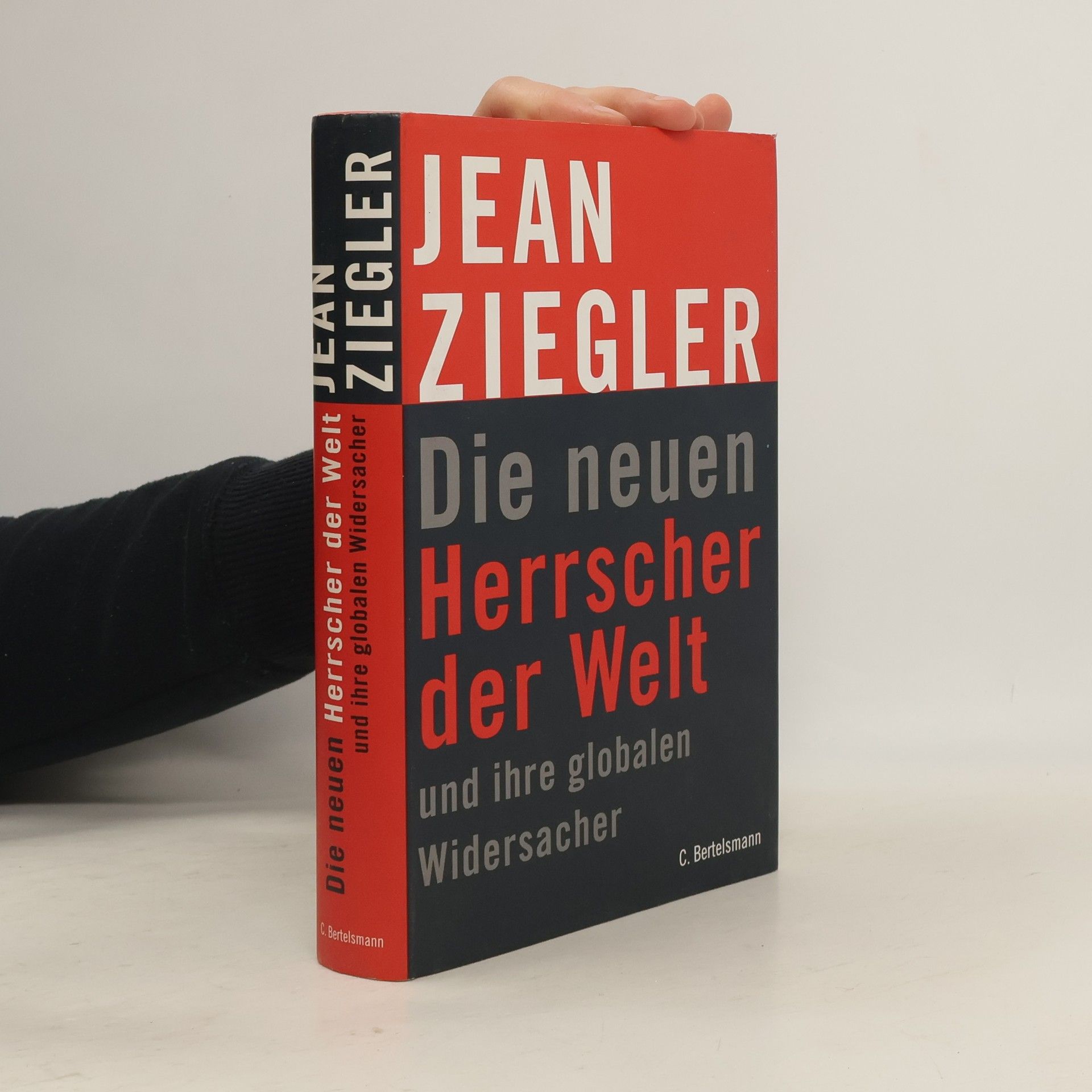 Jean Ziegler Die neuen Herrscher der Welt und ihre globalen Widersacher