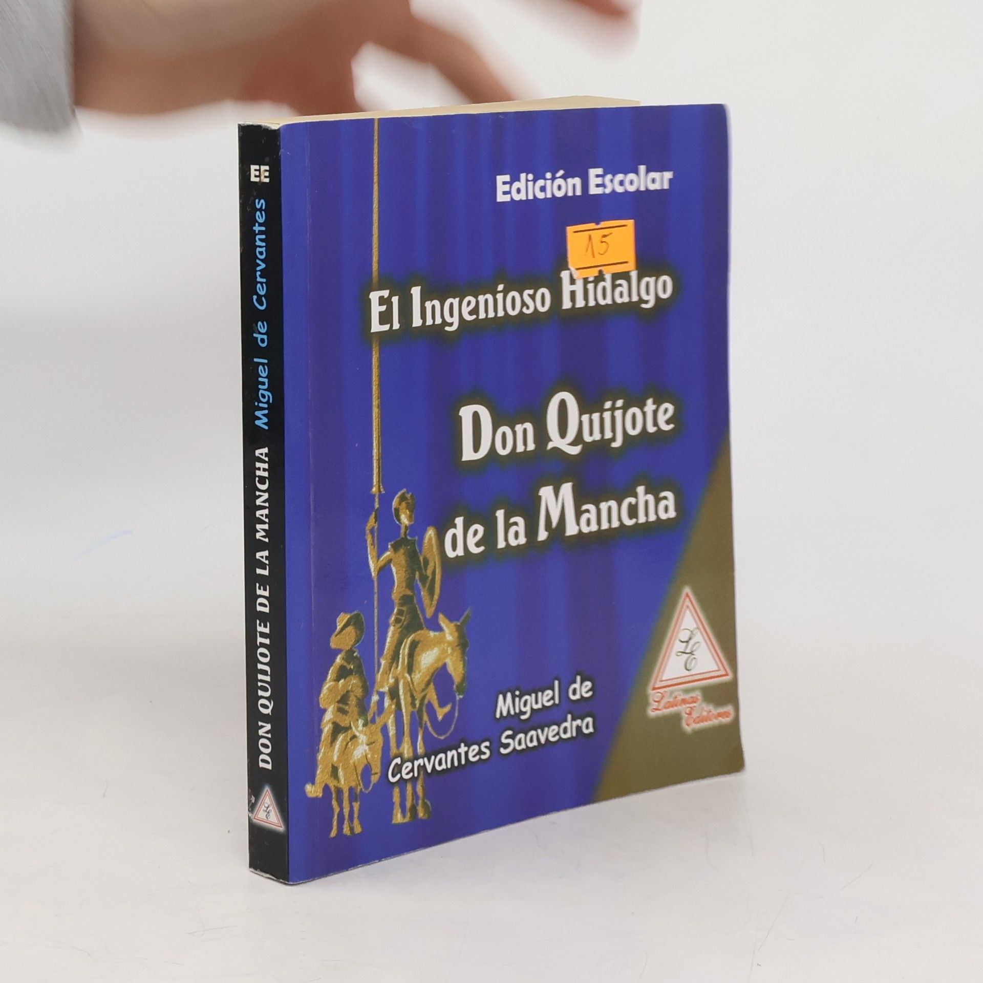 Miguel de Cervantes Saavedra El Ingenioso Hidalgo. Don Quijote de la Mancha