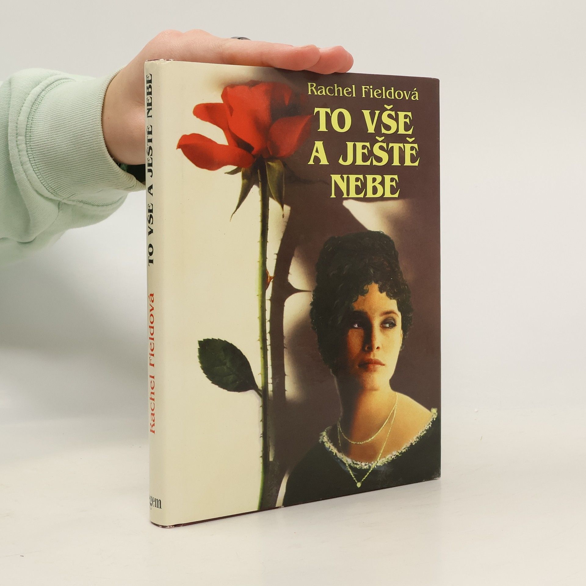 Rachel Field To vše a ještě nebe