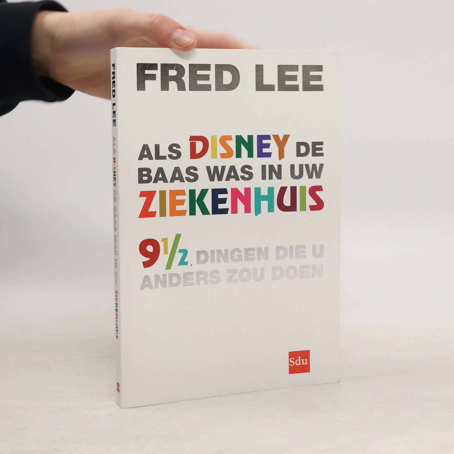 Fred Lee Als Disney de baas was in uw ziekenhuis. 9 1/2 dingen die u anders zou doen