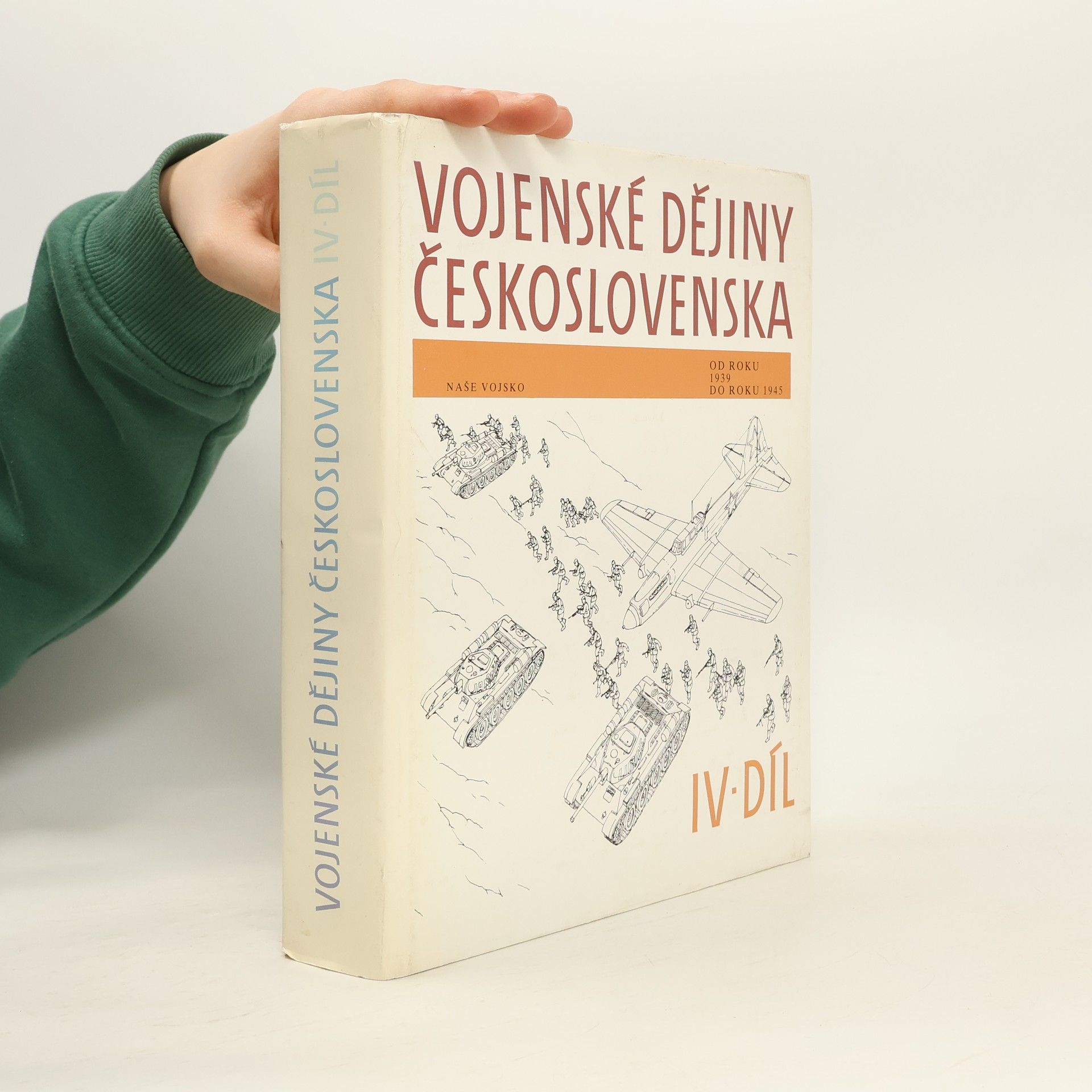 Pavel Major Vojenské dějiny Československa IV. díl 1939-1945
