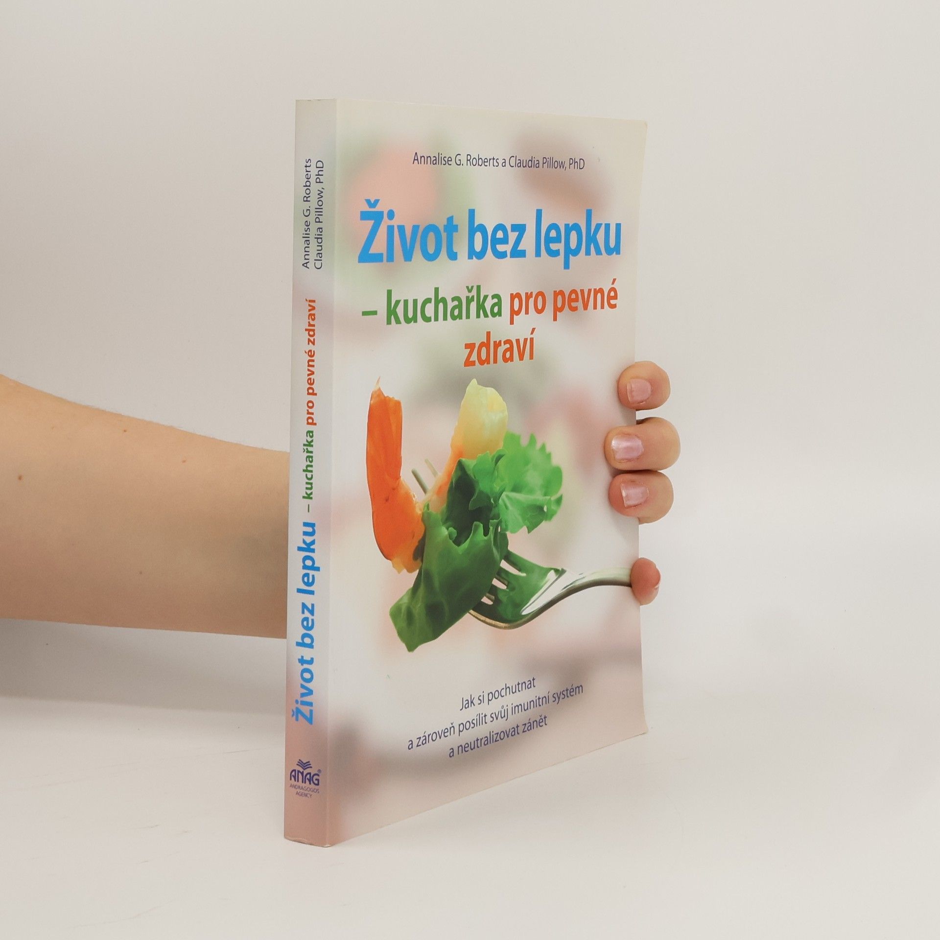 Annalise G. Roberts Život bez lepku - kuchařka pro pevné zdravíkuch