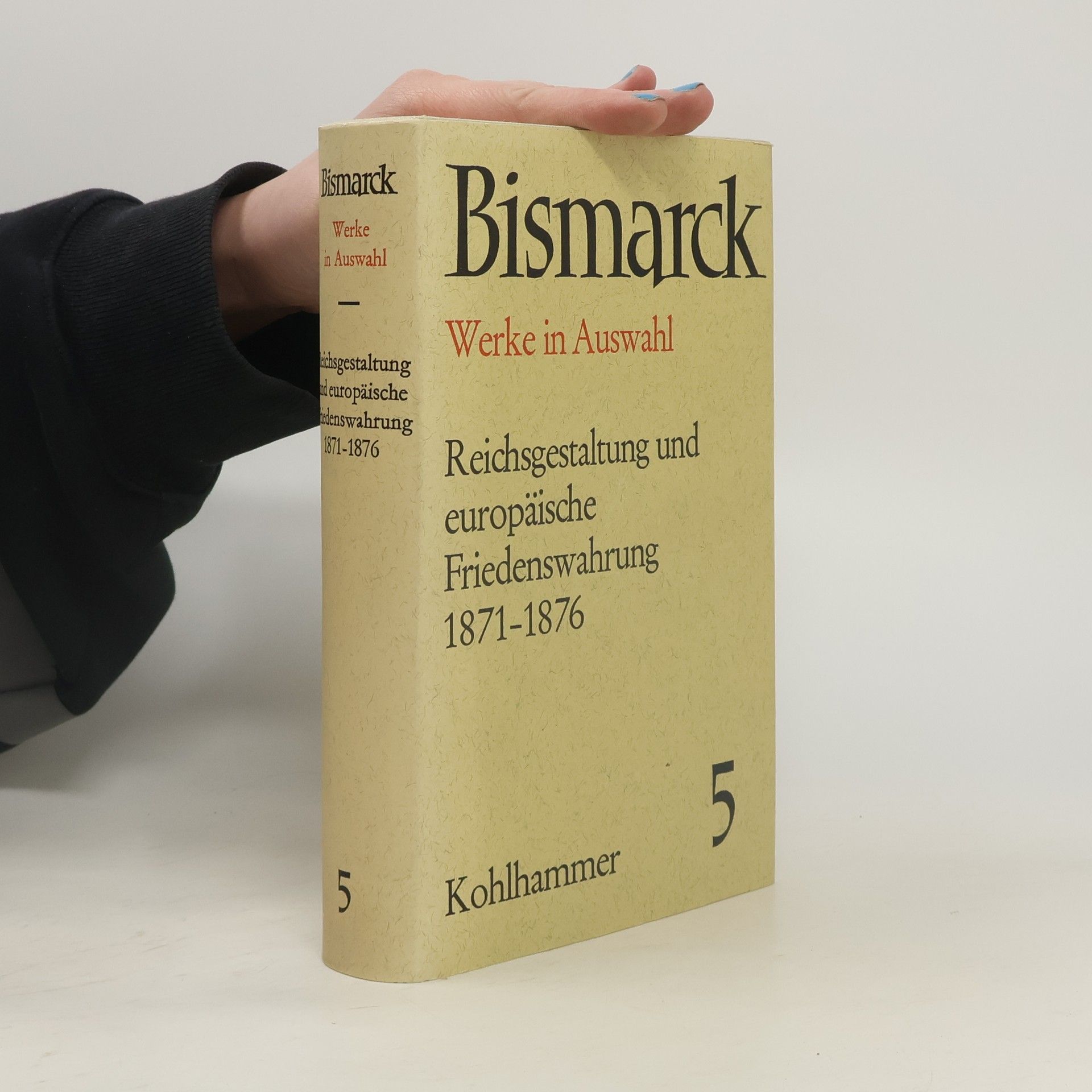 Otto von Bismarck Werke in Auswahl 5