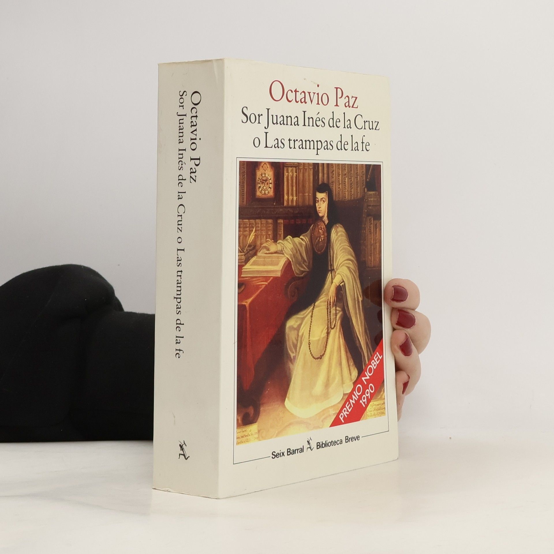 Octavio Paz Sor Juana Inés de la Cruz o Las trampas de la fe