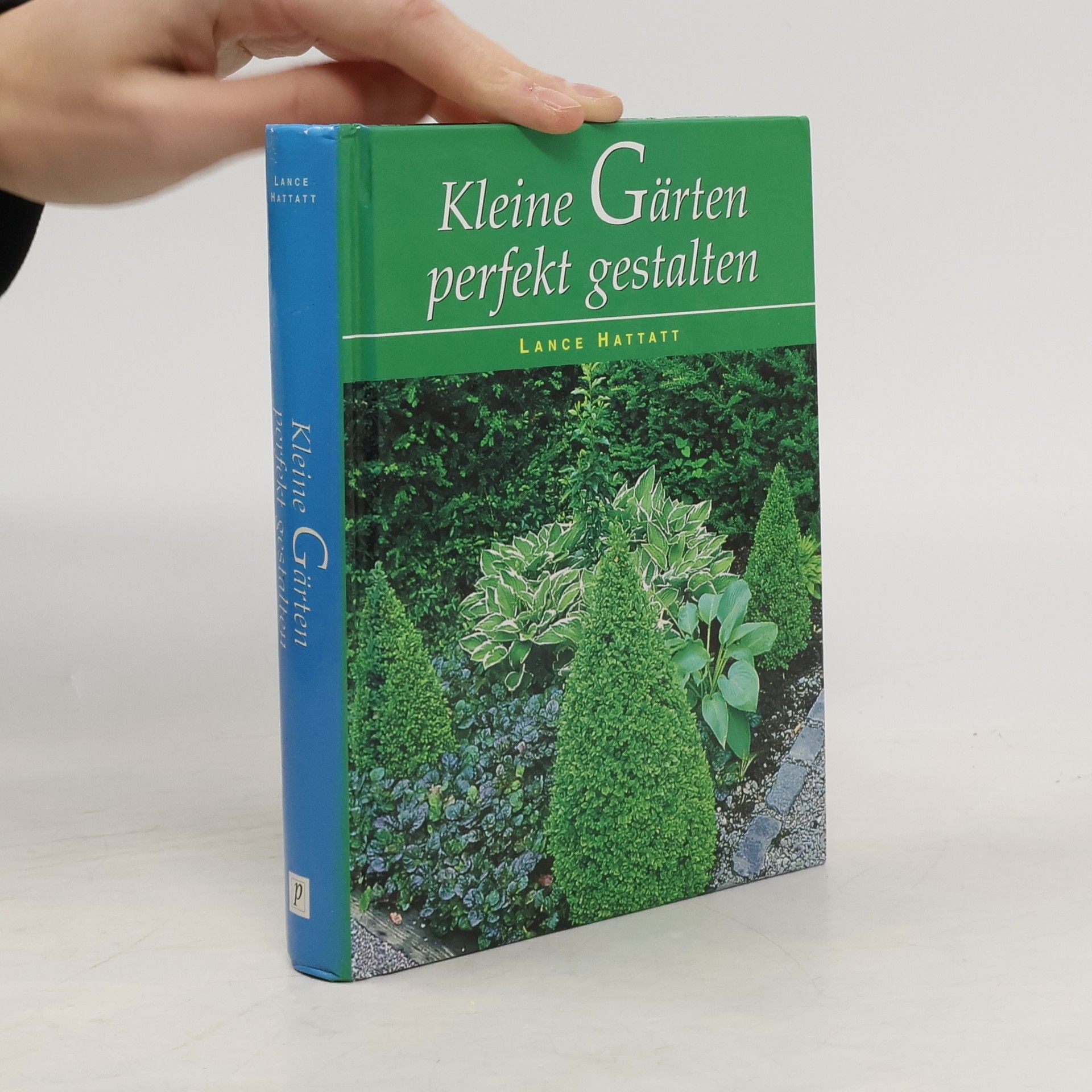 Lance Hattatt Kleine Gärten perfekt gestalten
