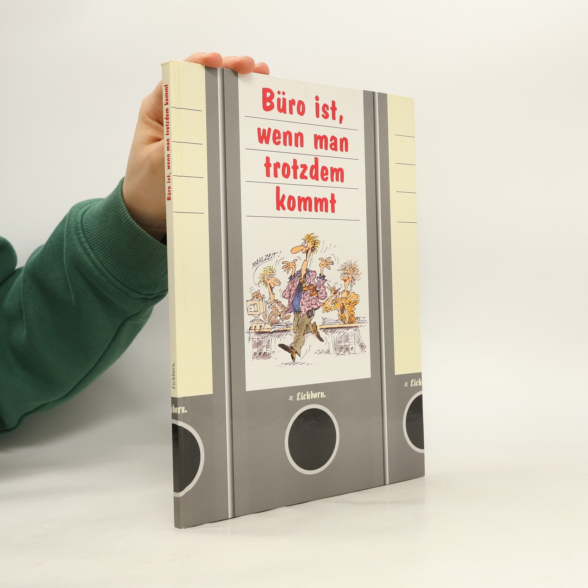 Büro ist, wenn man trotzdem kommt