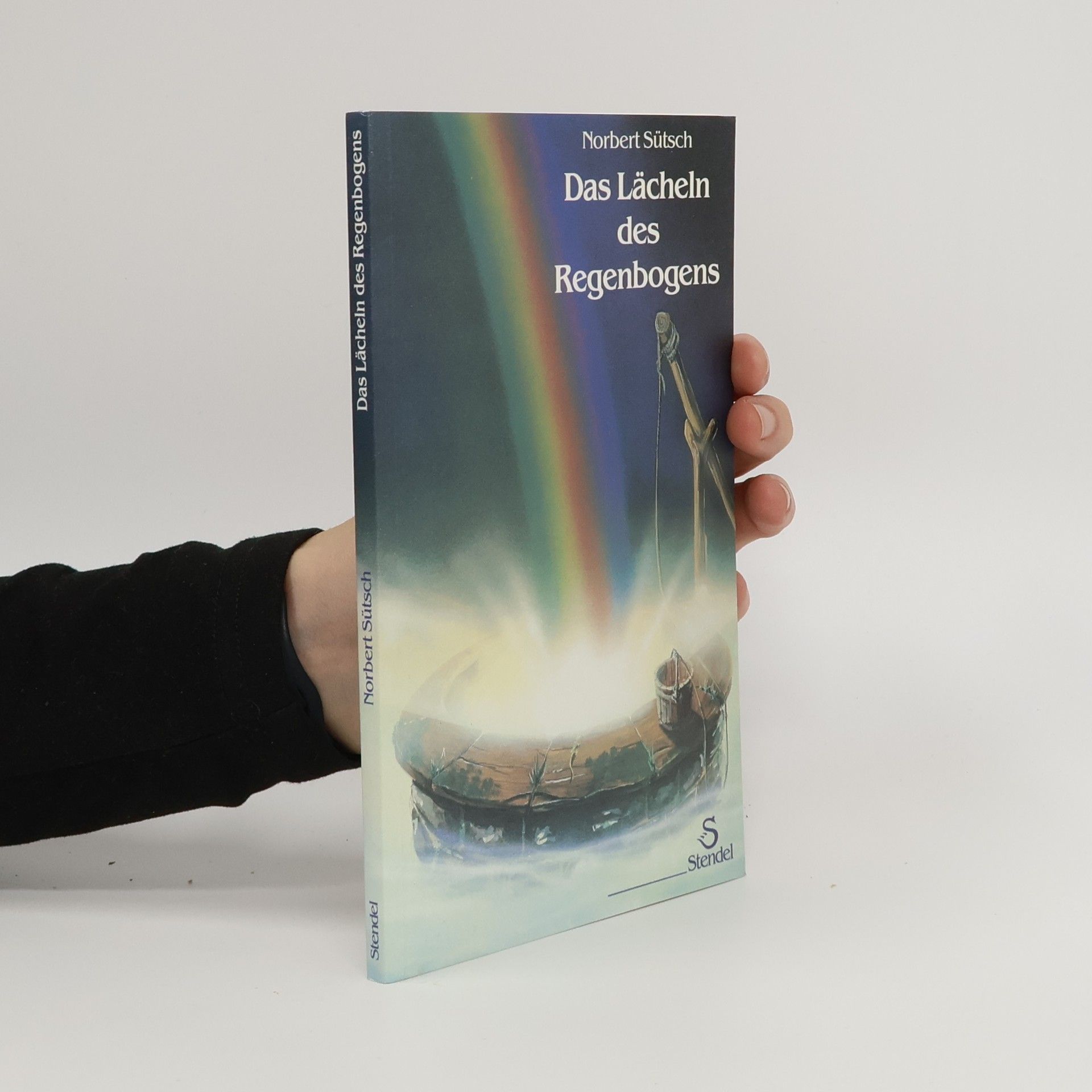 Norbert Sütsch Das Lächeln des Regenbogens