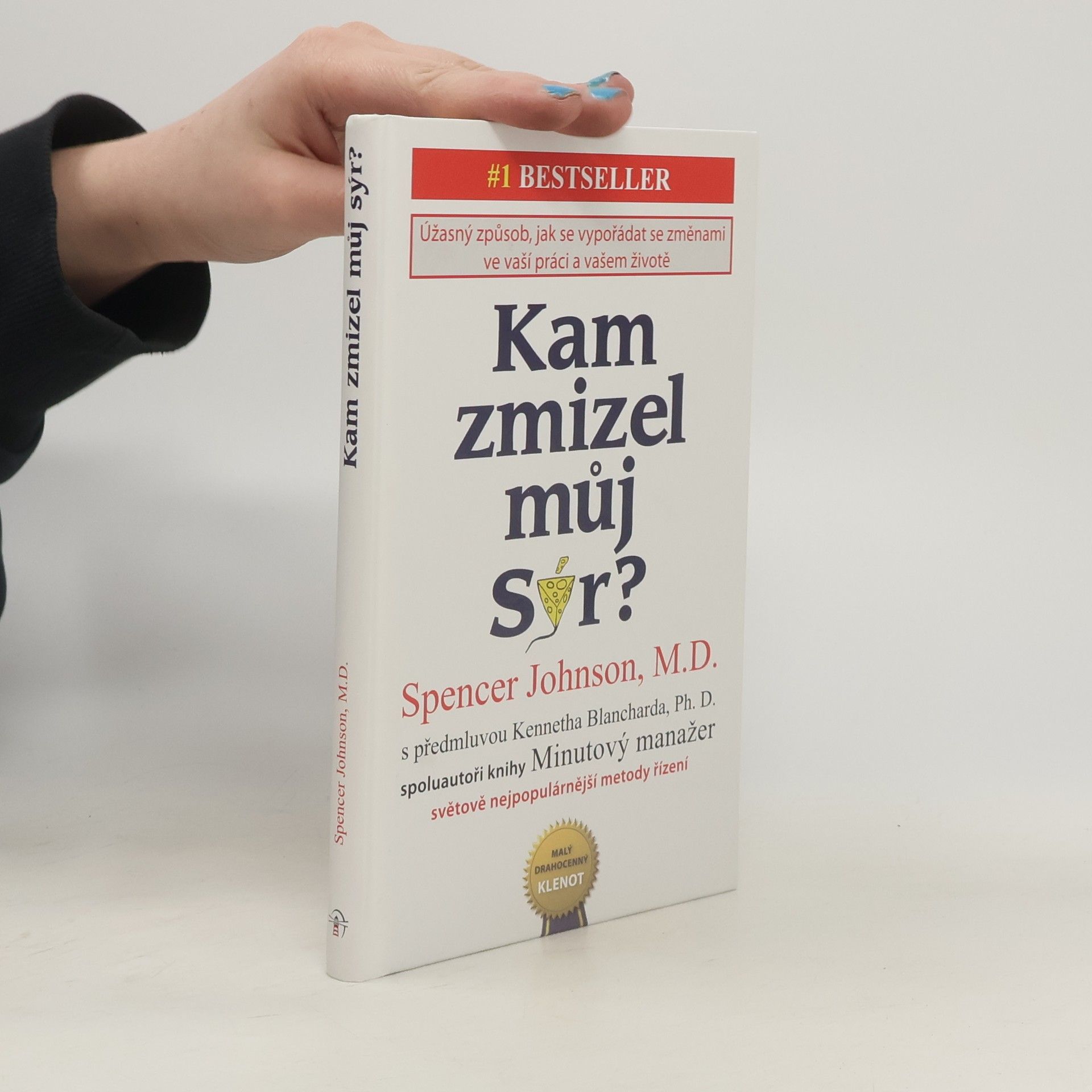 Patrick Spencer Johnson Kam zmizel můj sýr?