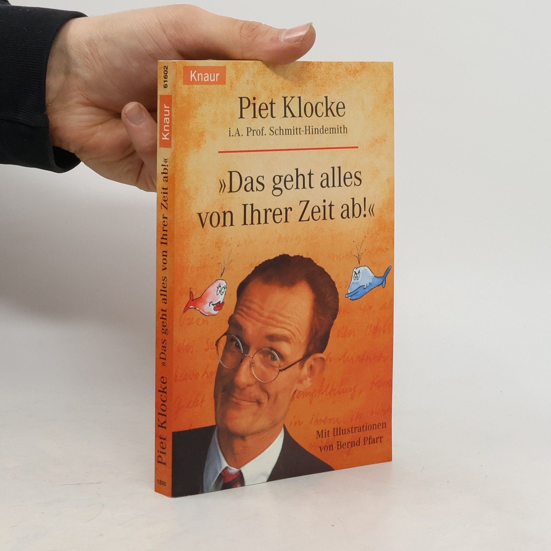 Piet Klocke 'Das geht alles von Ihrer Zeit ab!'. i. A. Prof. Schmitt-Hindemith