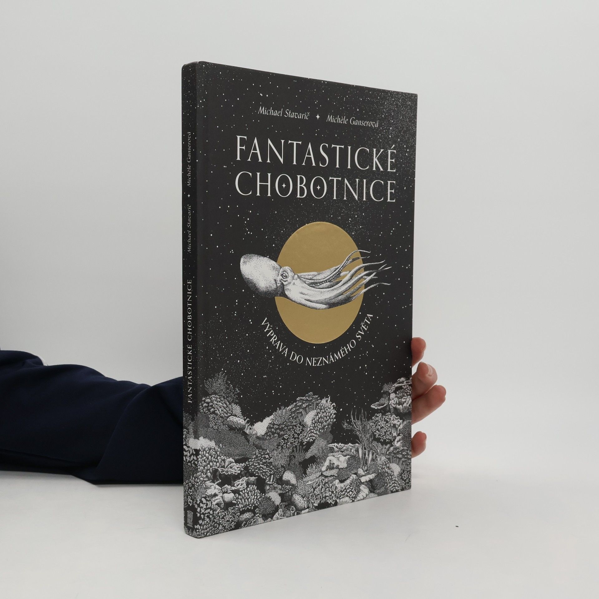 Michael Stavarič Fantastické chobotnice - Výprava do neznámeho světa