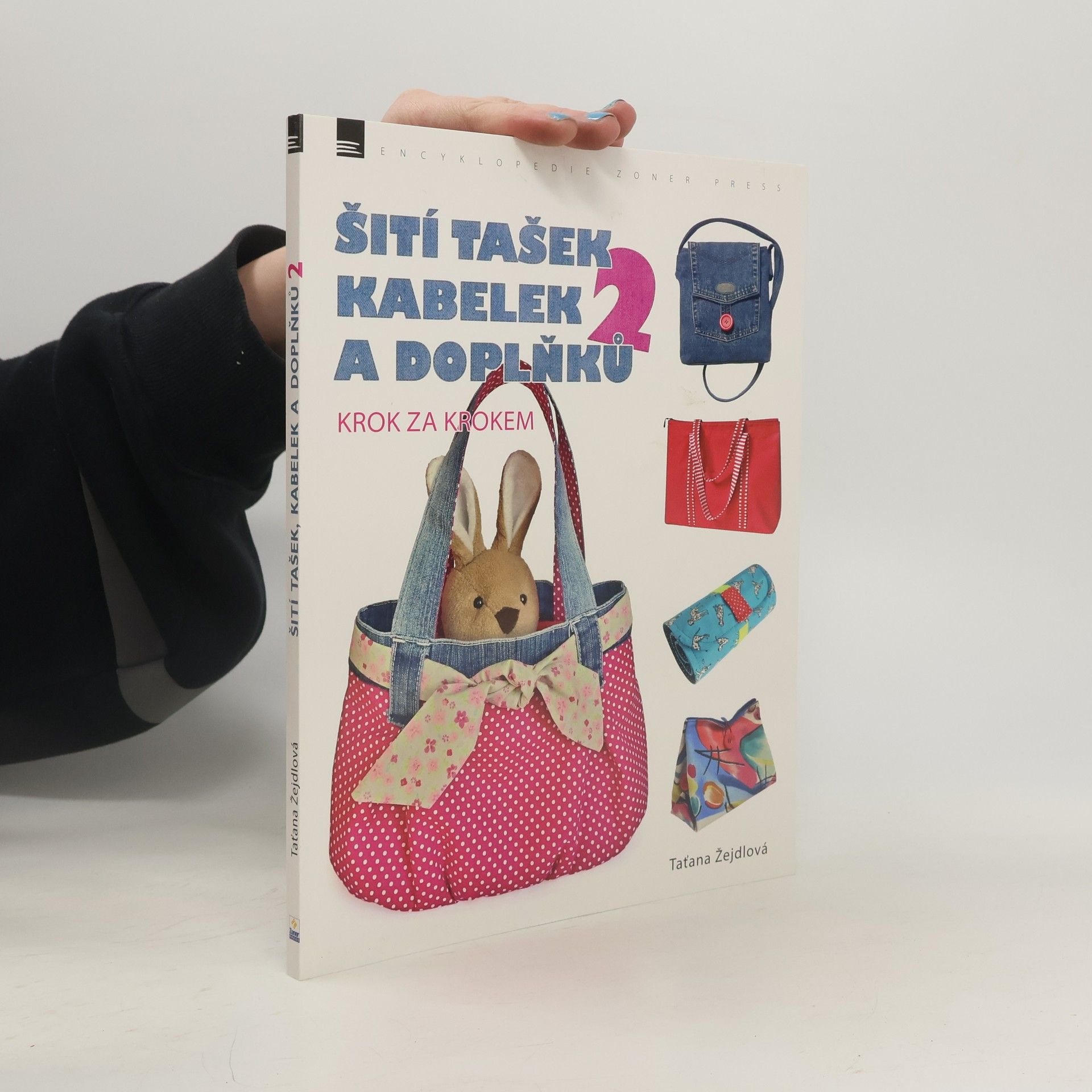 Taťana Žejdlová Šití tašek, kabelek a doplňků krok za krokem 2