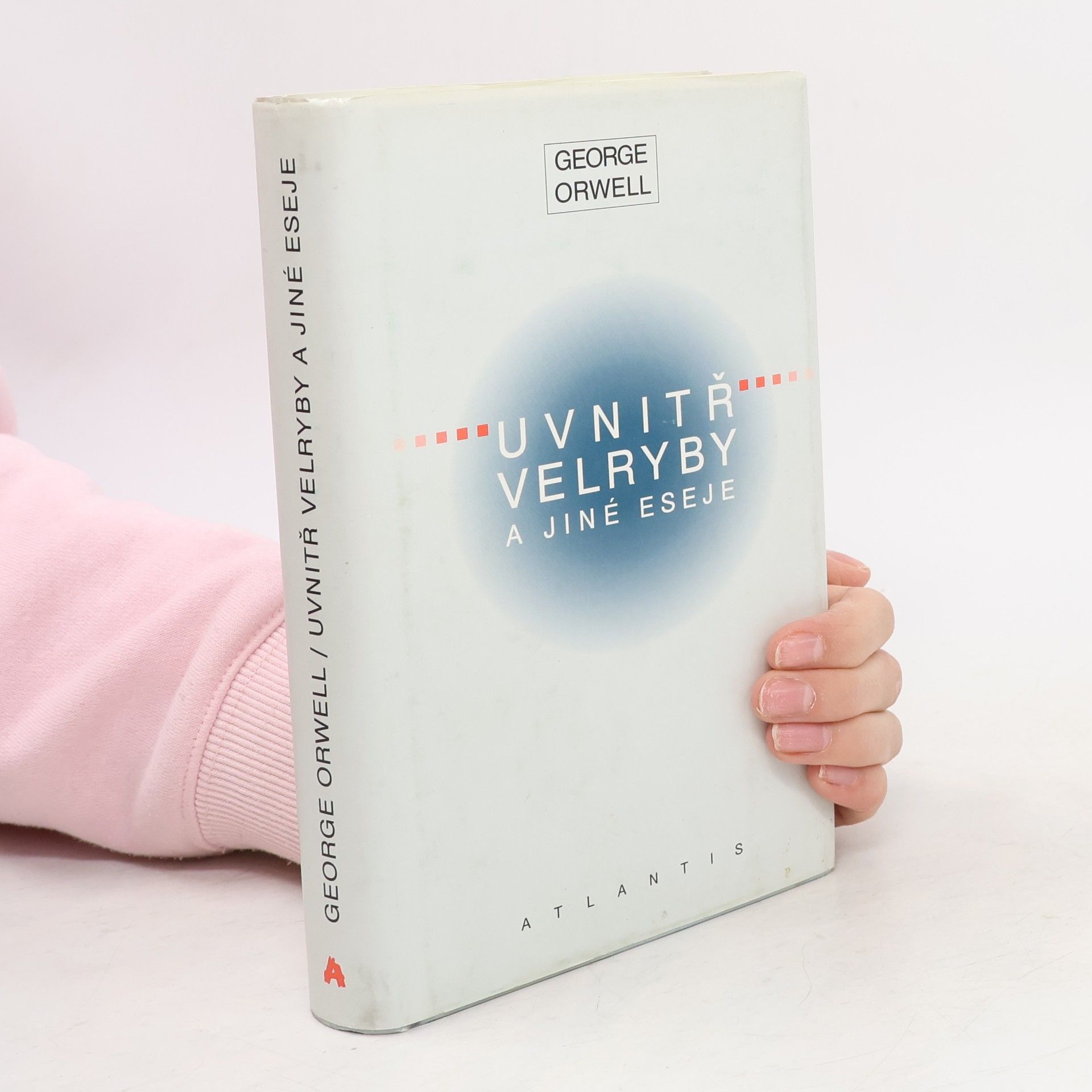 George Orwell Uvnitř velryby a jiné eseje