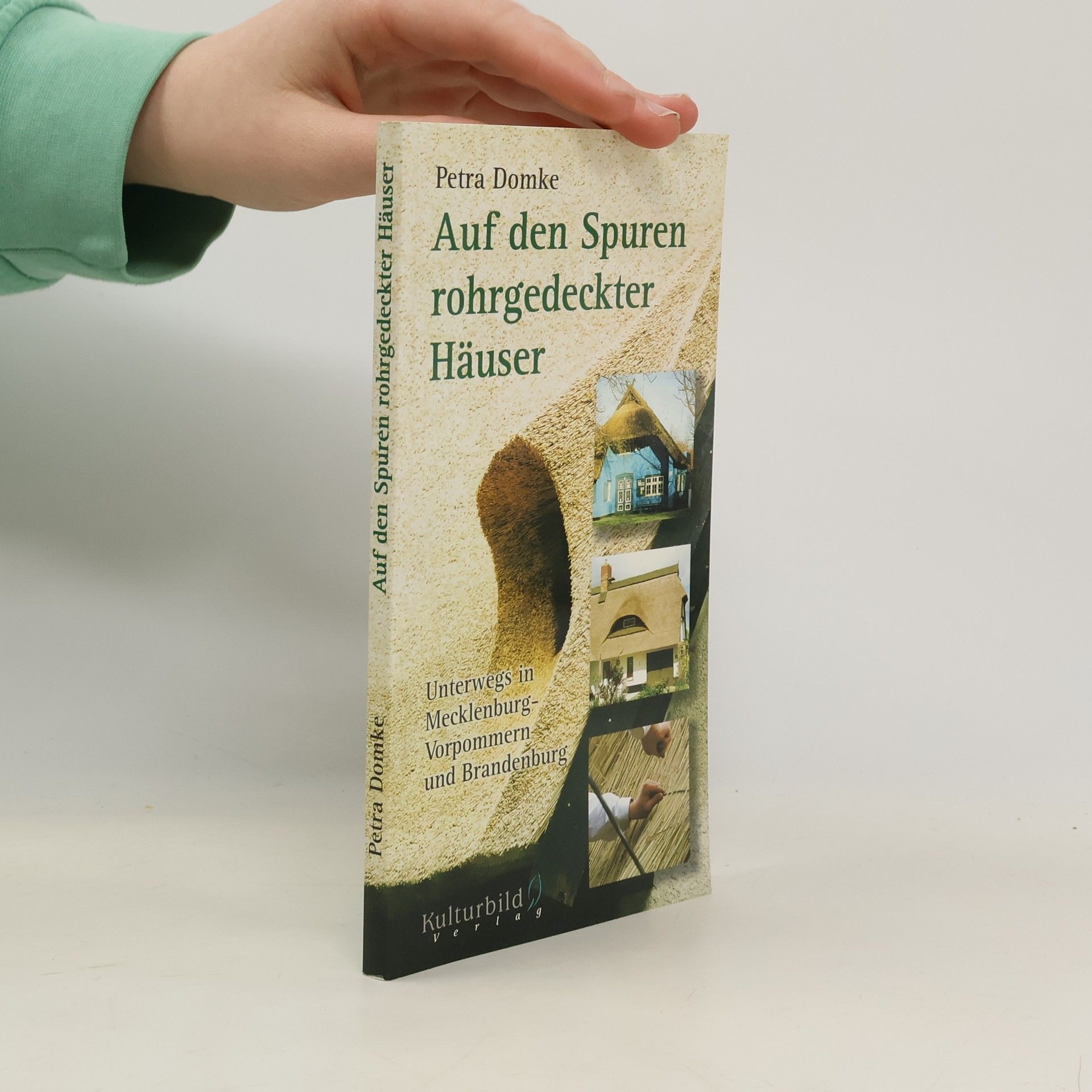 Petra Domke Auf den Spuren rohrgedeckter Häuser