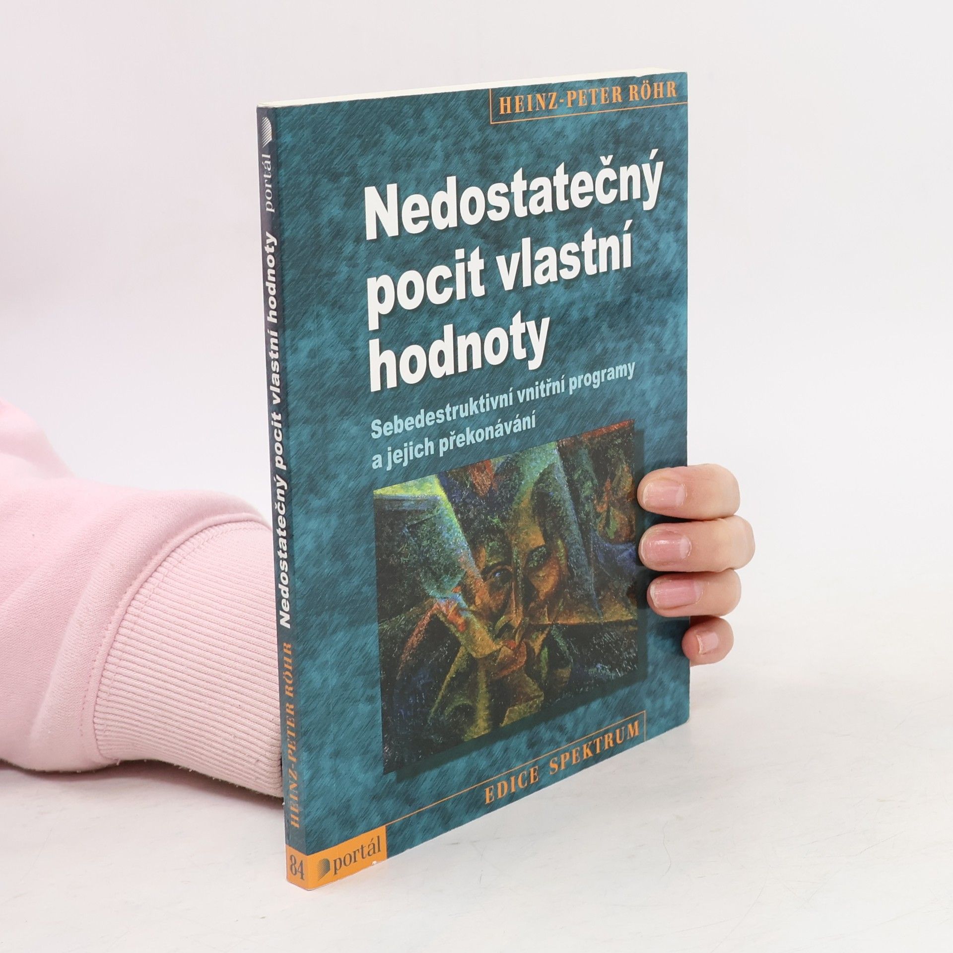 Heinz-Peter Röhr Nedostatečný pocit vlastní hodnoty. Sebedestruktivní vnitřní programy a jejich překonávání