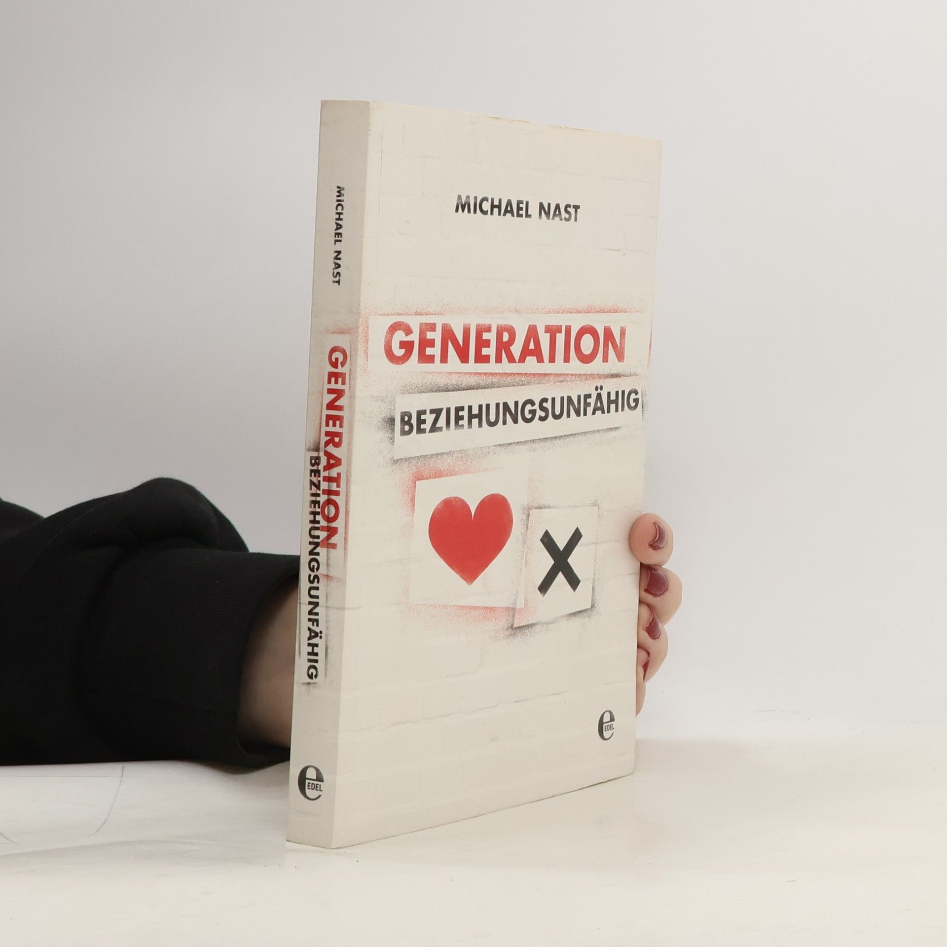 Michael Nast Generation Beziehungsunfähig