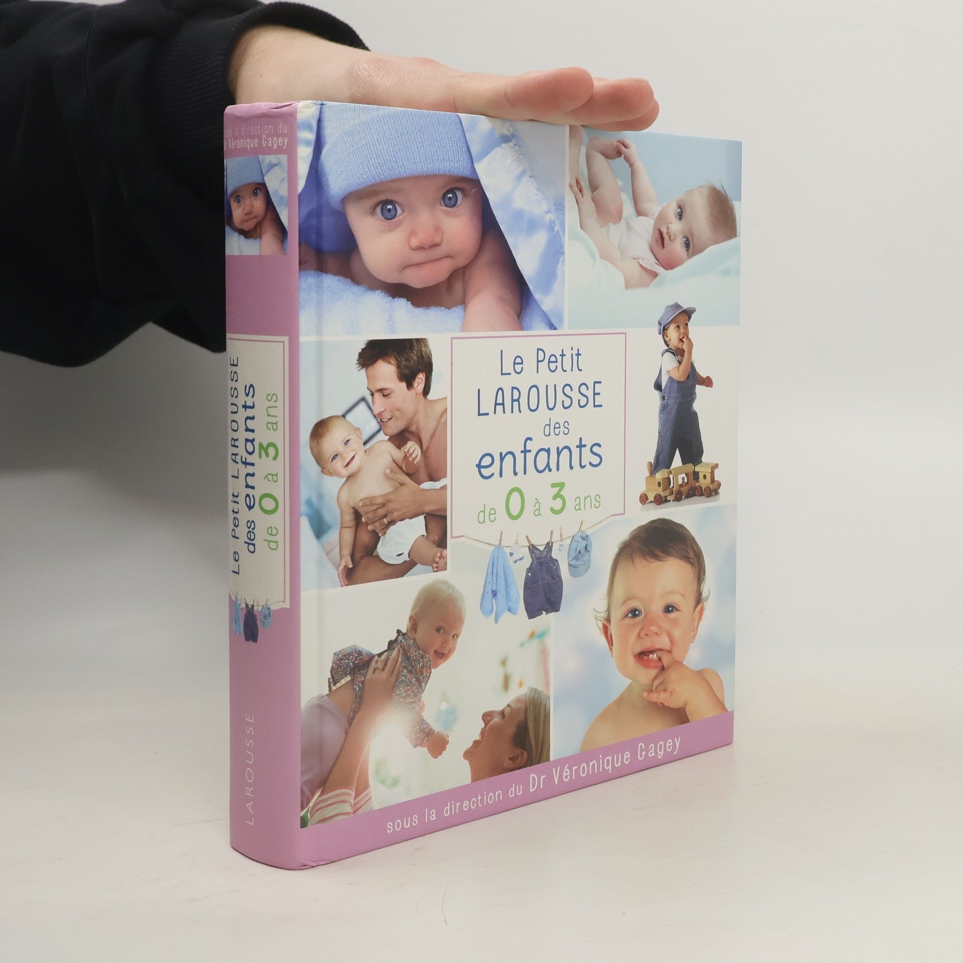 Dr Véronique Cagey Le Petit Larousse des enfants de 0 à 3 ans