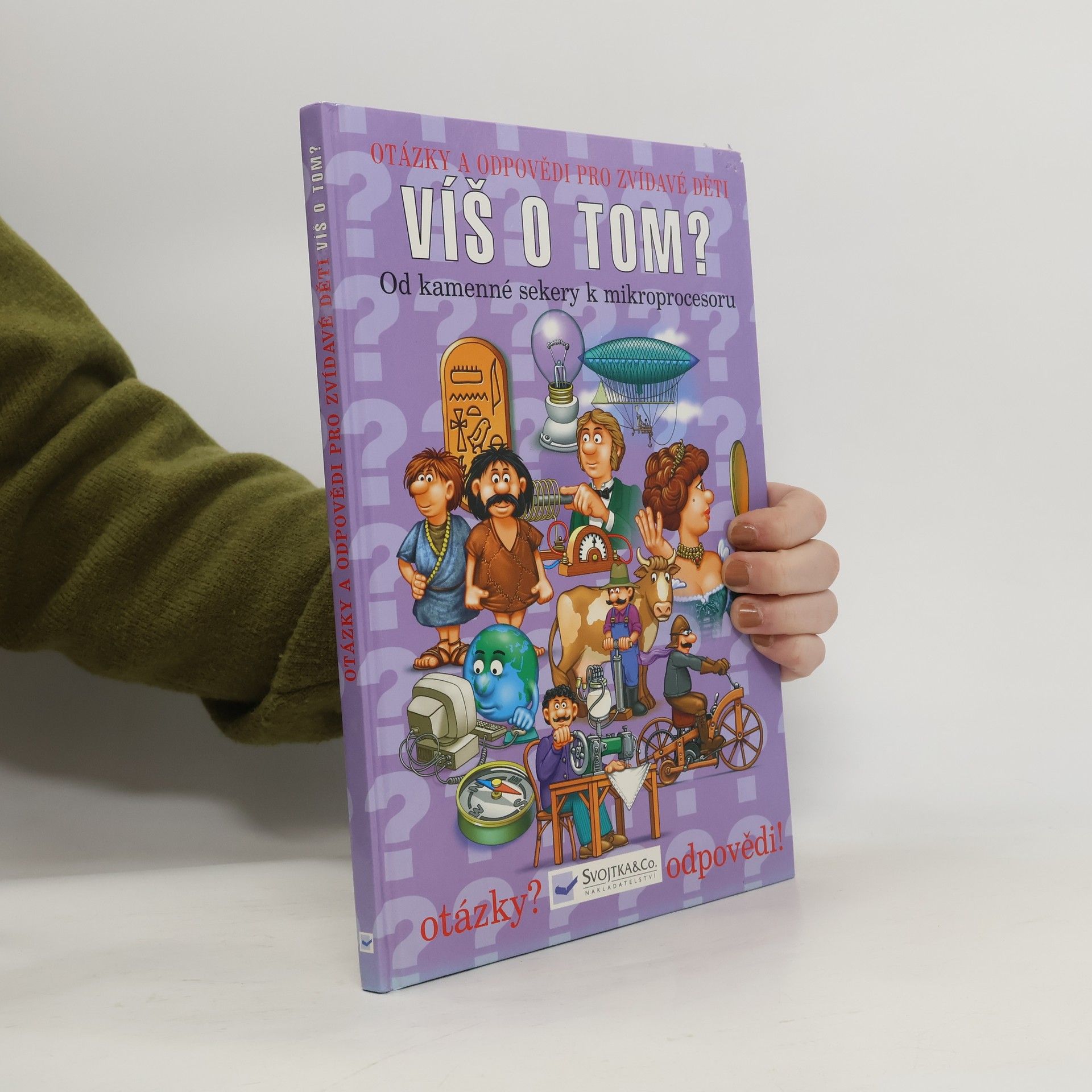 Jaroslava Křivská Víš o tom? : od kamenné sekery k mikroprocesoru