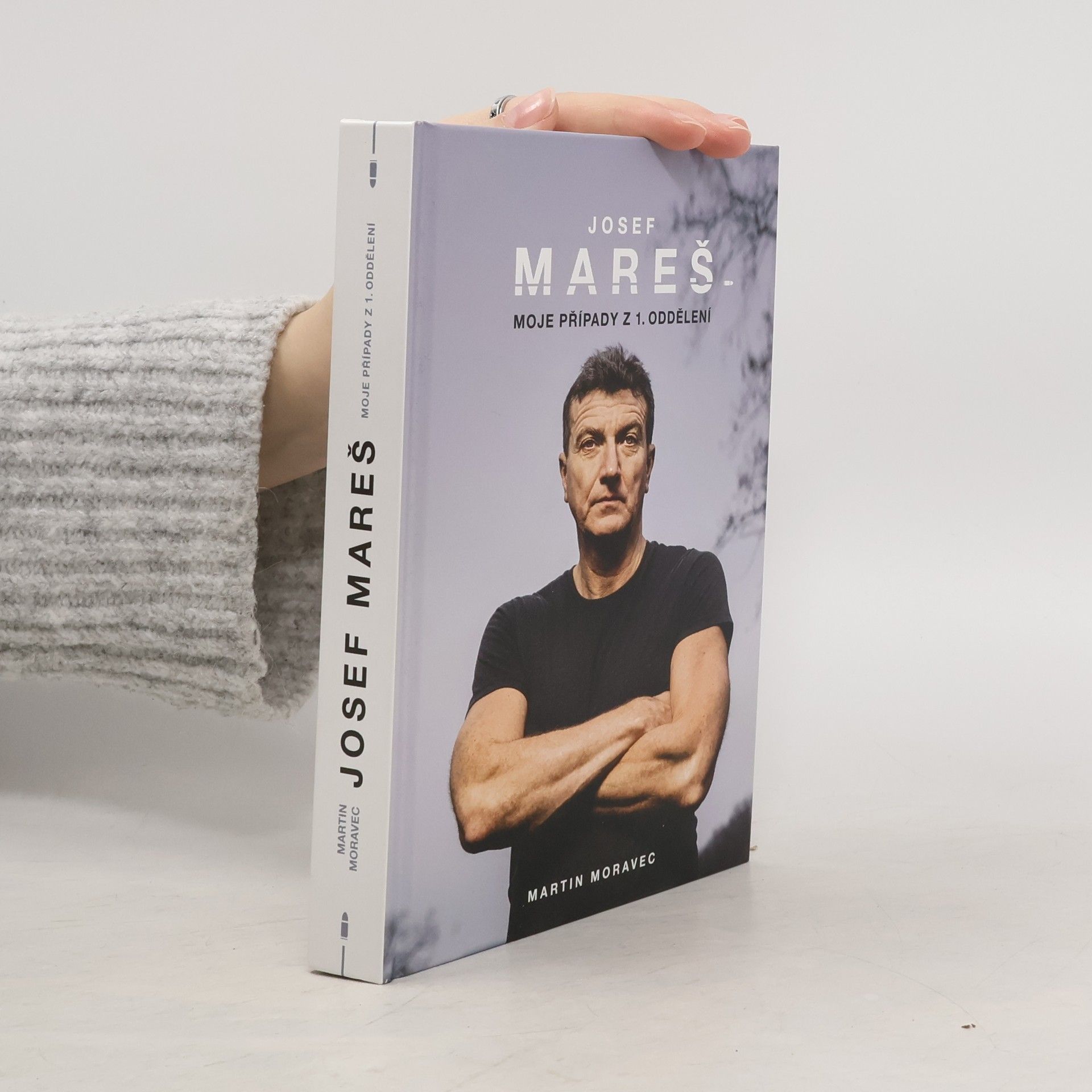 Martin Moravec Josef Mareš: Moje případy z 1. oddělení