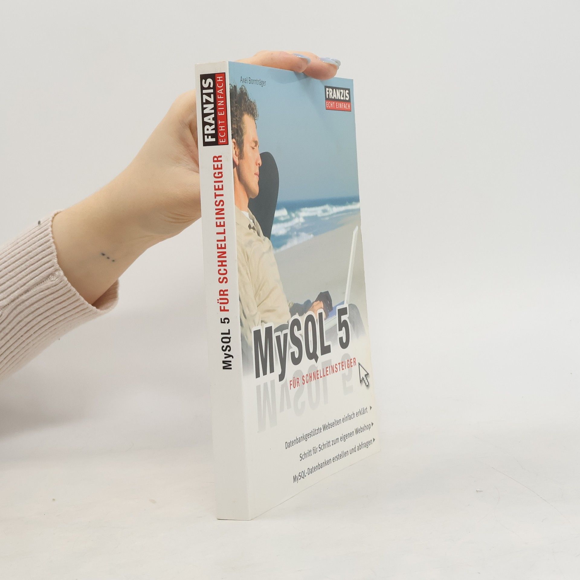 Axel Bornträger MySQL 5 für Schnelleinsteiger