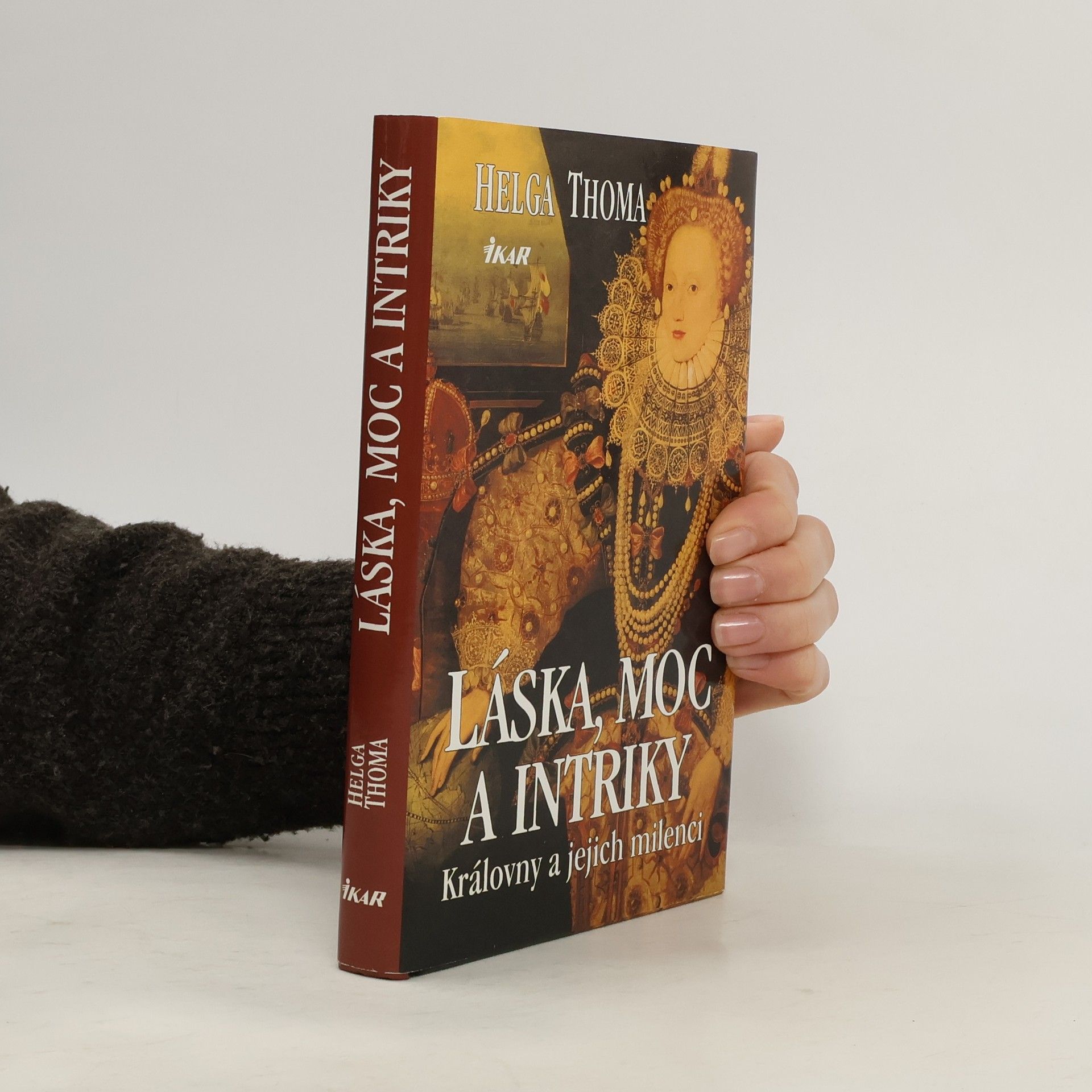 Helga Thoma Láska, moc a intriky. Královny a jejich milenci