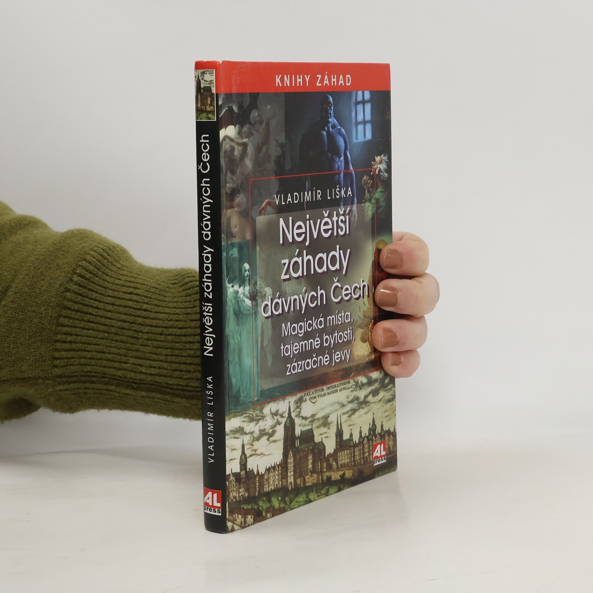 Vladimír Liška Největší záhady dávných Čech. Magická místa, tajemné bytosti, zázračné jevy