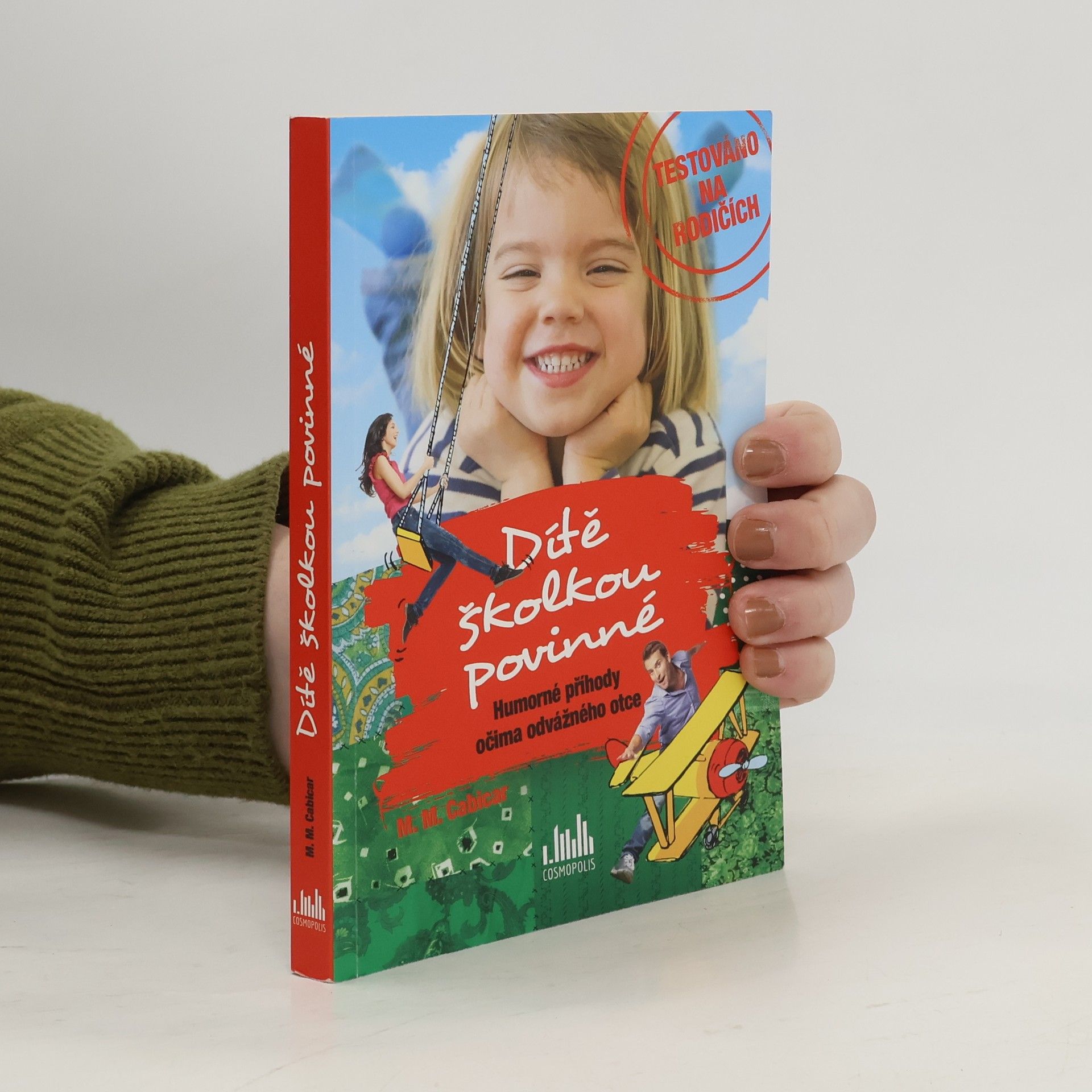 M. M. Cabicar Dítě školkou povinné : humorné příhody očima odvážného otce