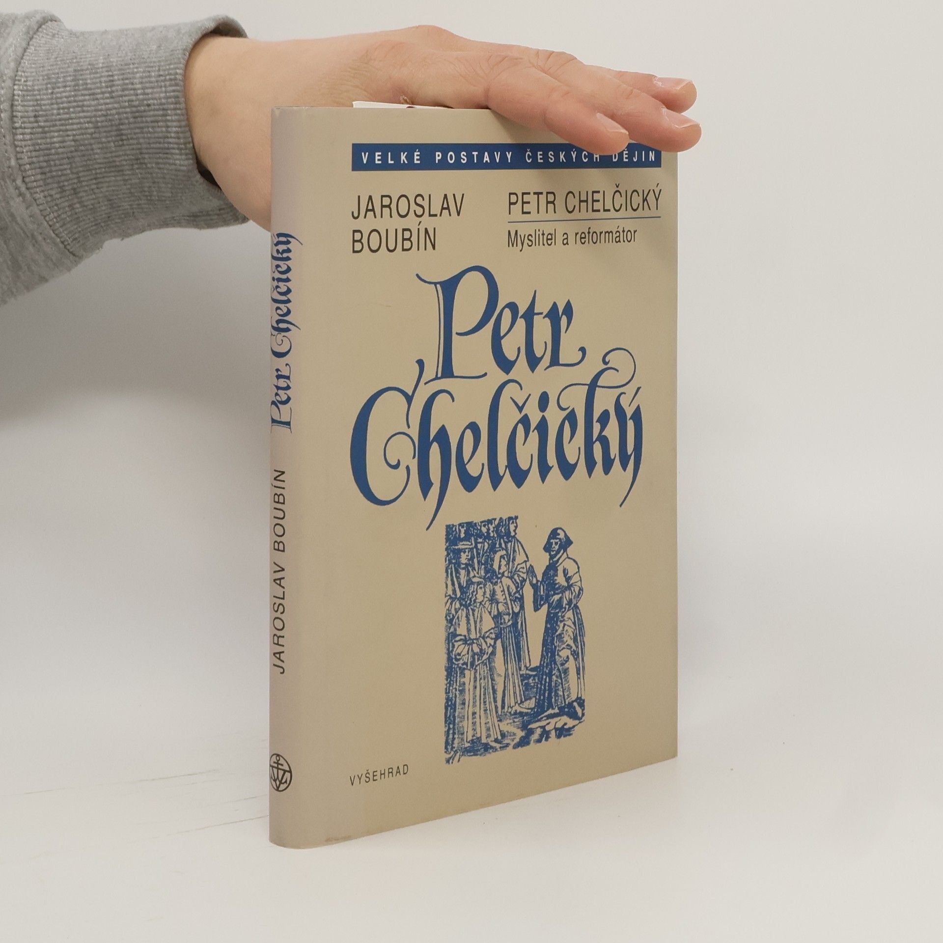 Petr Chelčický : myslitel a reformátor