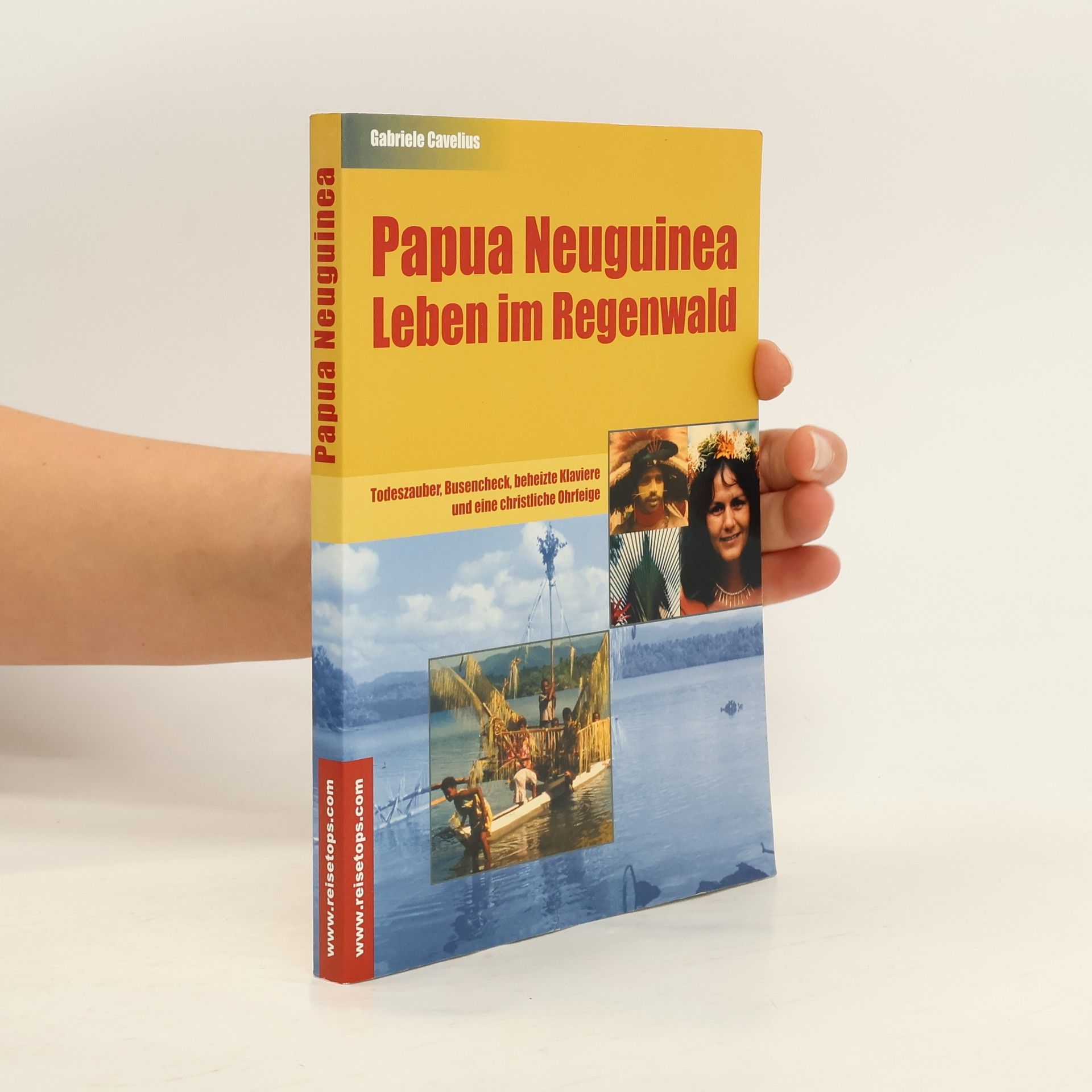 Gabriele Cavelius Papua Neuguinea - Leben im Regenwald