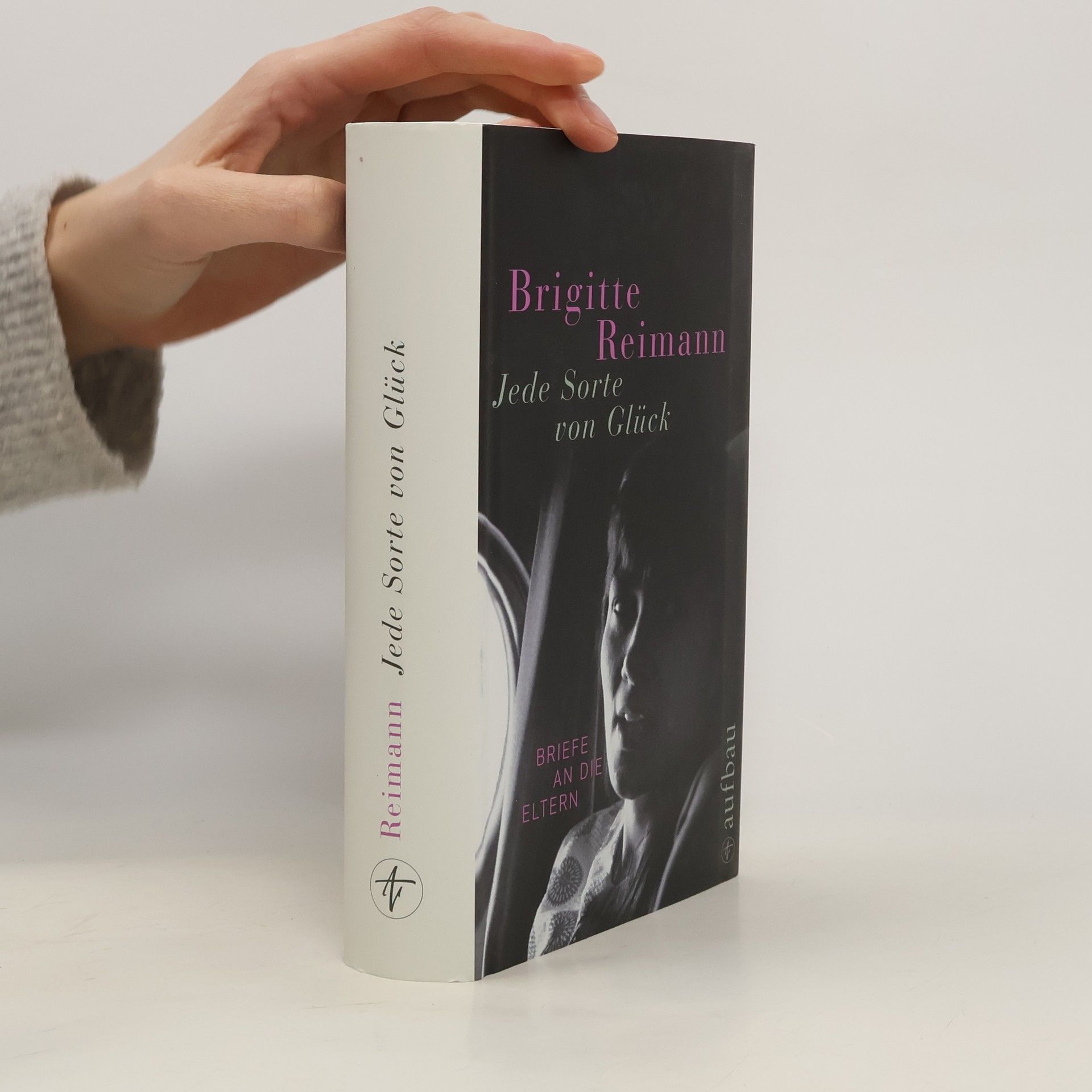 Brigitte Reimann Jede Sorte von Glück