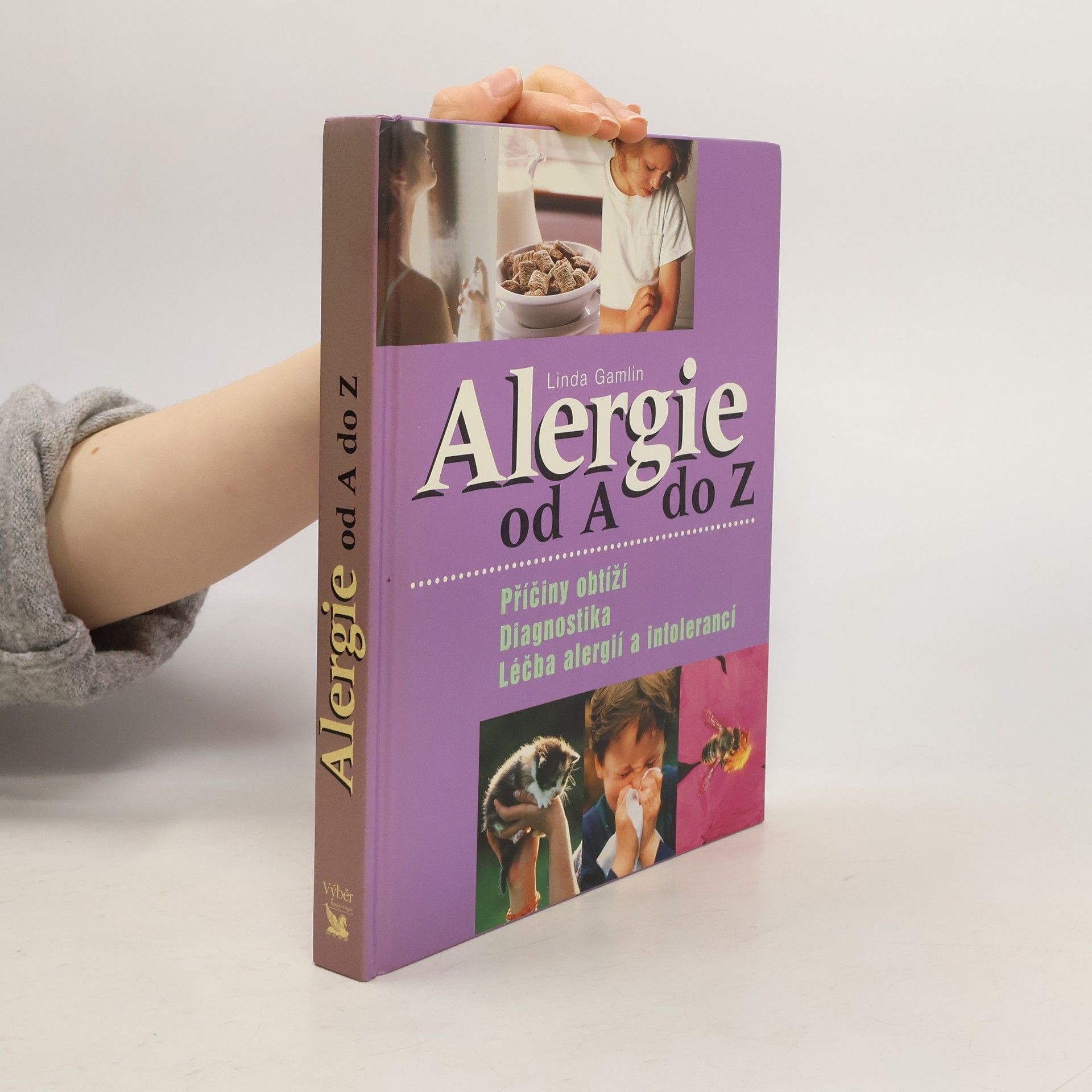 Linda Gamlin Alergie od A do Z. Příčiny obtíží, diagnostika, léčba alergií a intolerancí