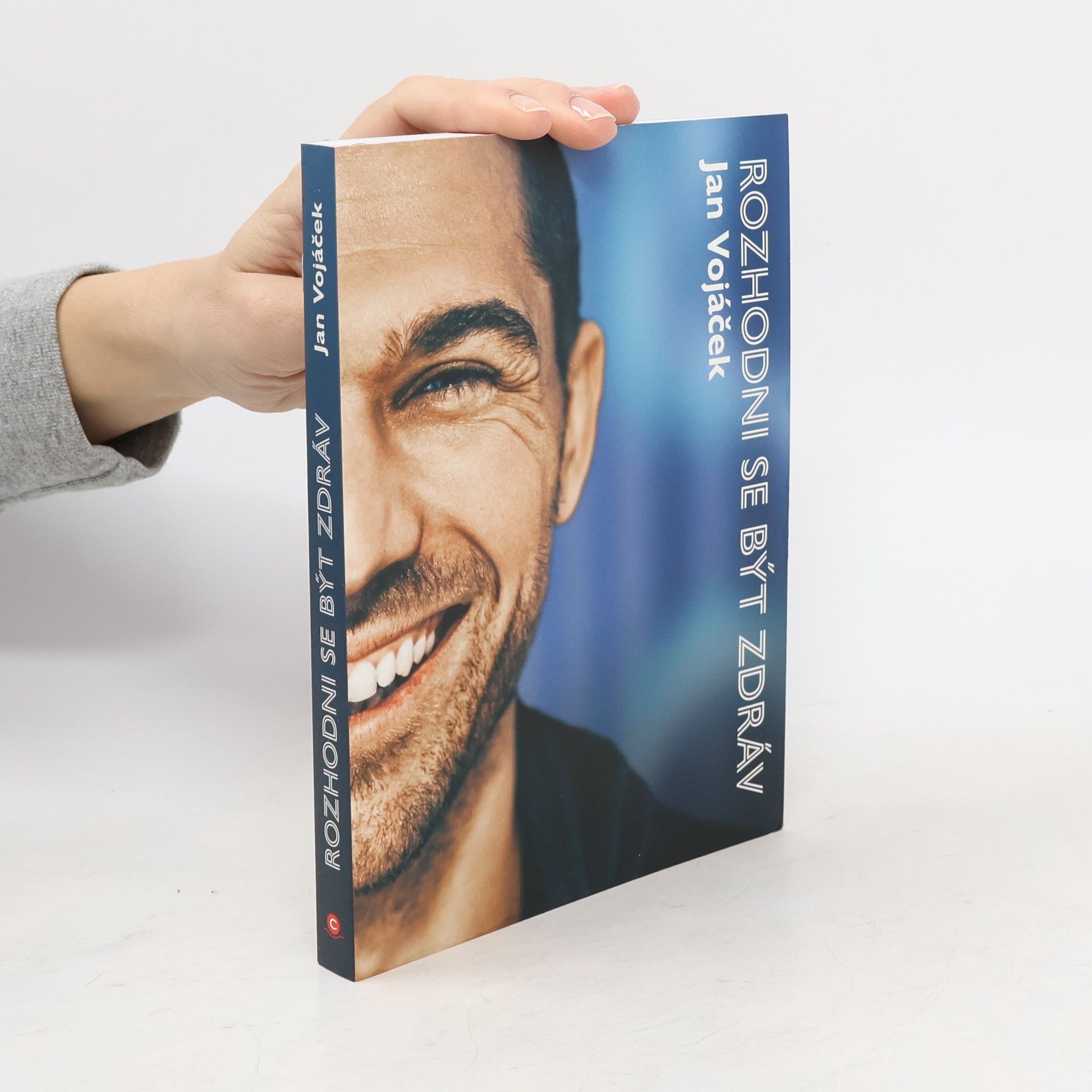 Jan Vojáček Rozhodni se být zdráv