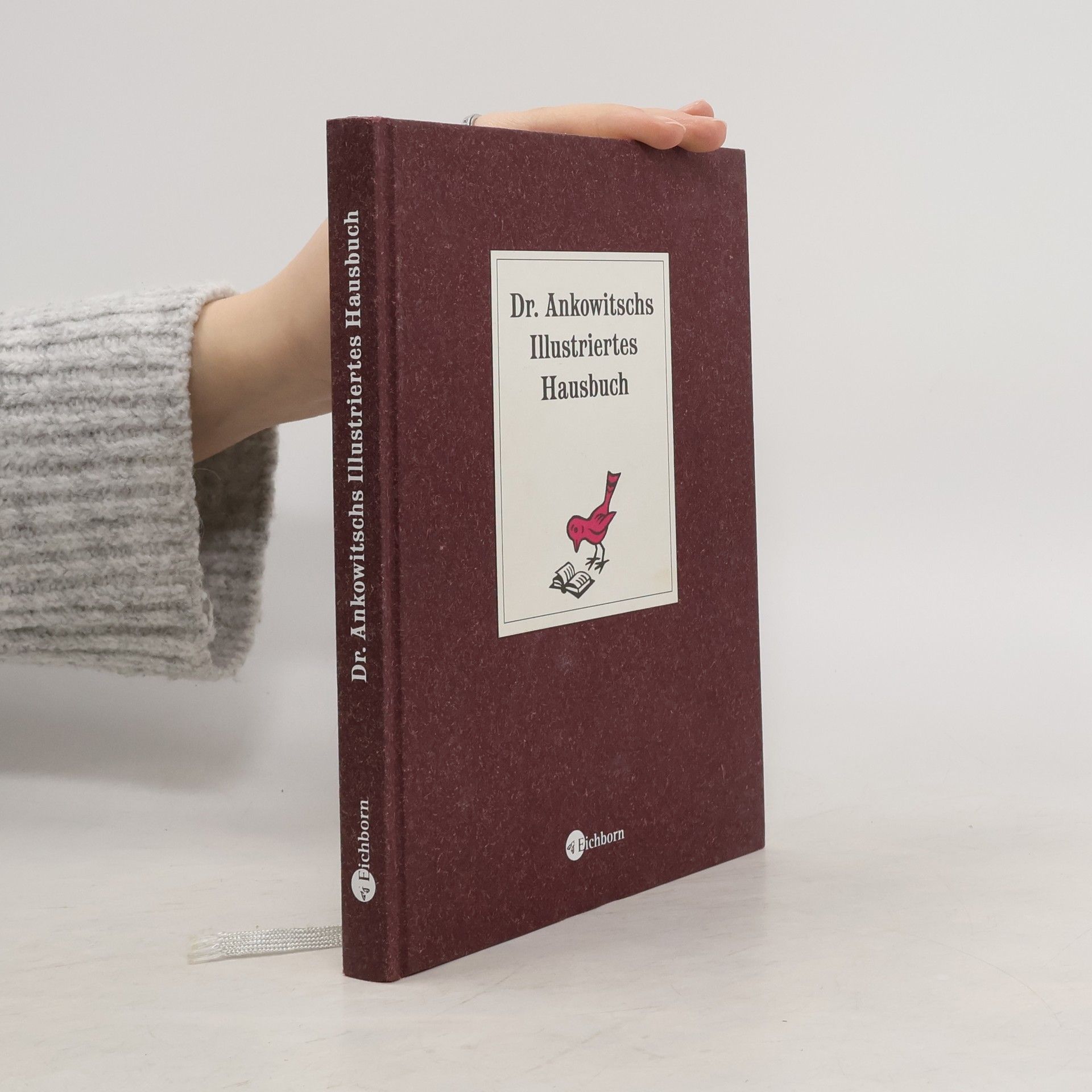 Christian Ankowitsch Dr. Ankowitschs illustriertes Hausbuch
